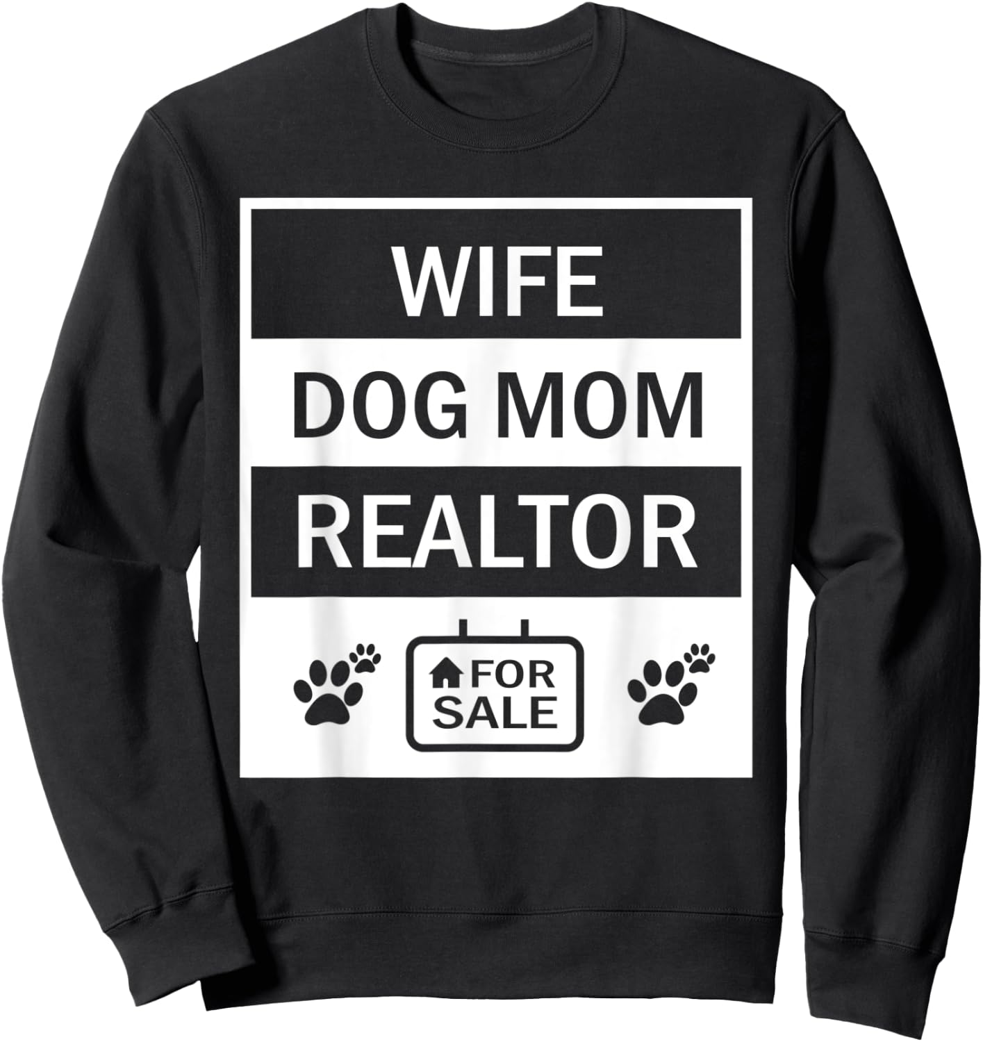 Funny Realtor Gift Dog Mom Wife Ladies Real Estate Agent Sweatshirt - Sweatshirt | Black
