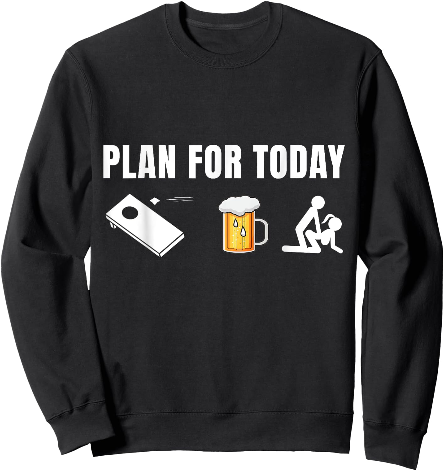 Funny Cornhole Plan for Today Beer cornhole Sweatshirt - Sweatshirt | Black
