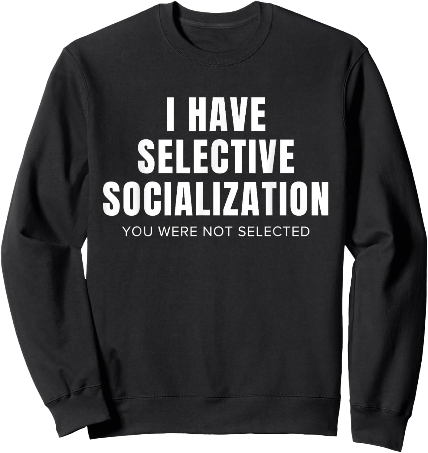 Funny Selective Socialization for Introverts and Shy People Sweatshirt - Sweatshirt | Black
