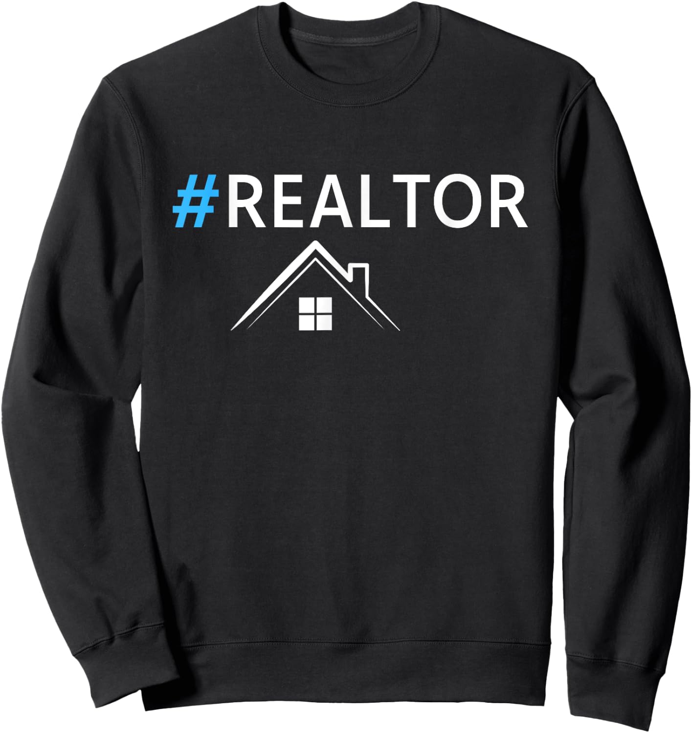 Hashtag Realtor Funny Real Estate Agent Cute Women's Men's Sweatshirt - Sweatshirt | Black