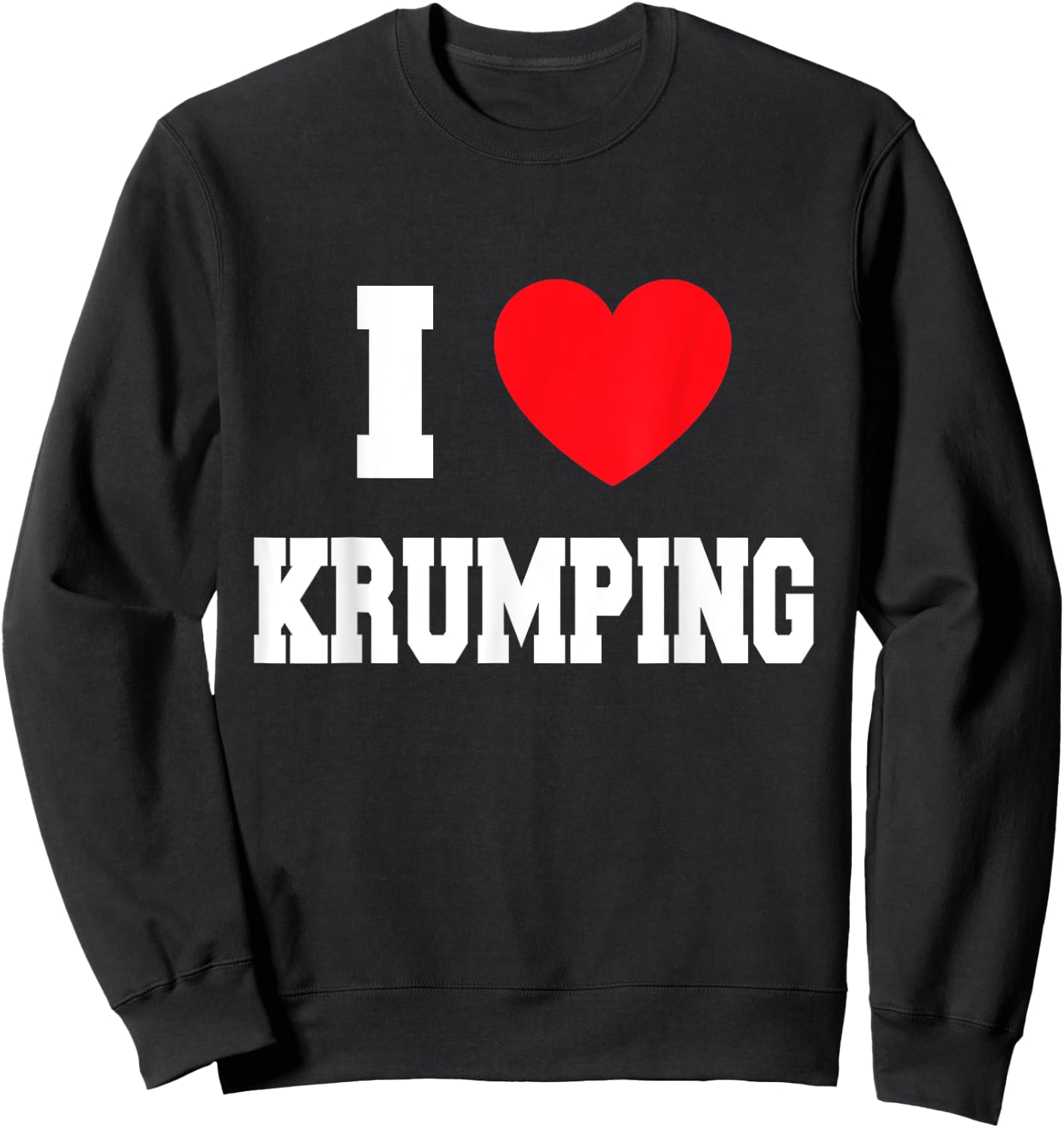 I Love krumping Sweatshirt - Sweatshirt | Black