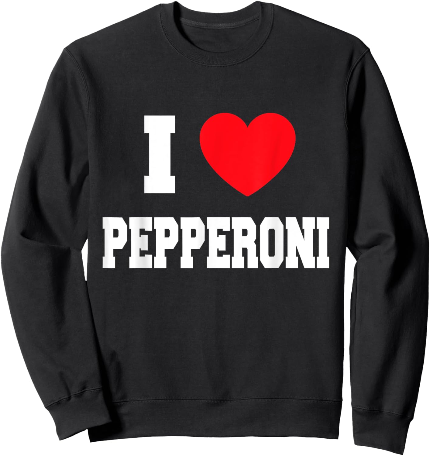 I Love pepperoni Sweatshirt - Sweatshirt | Black