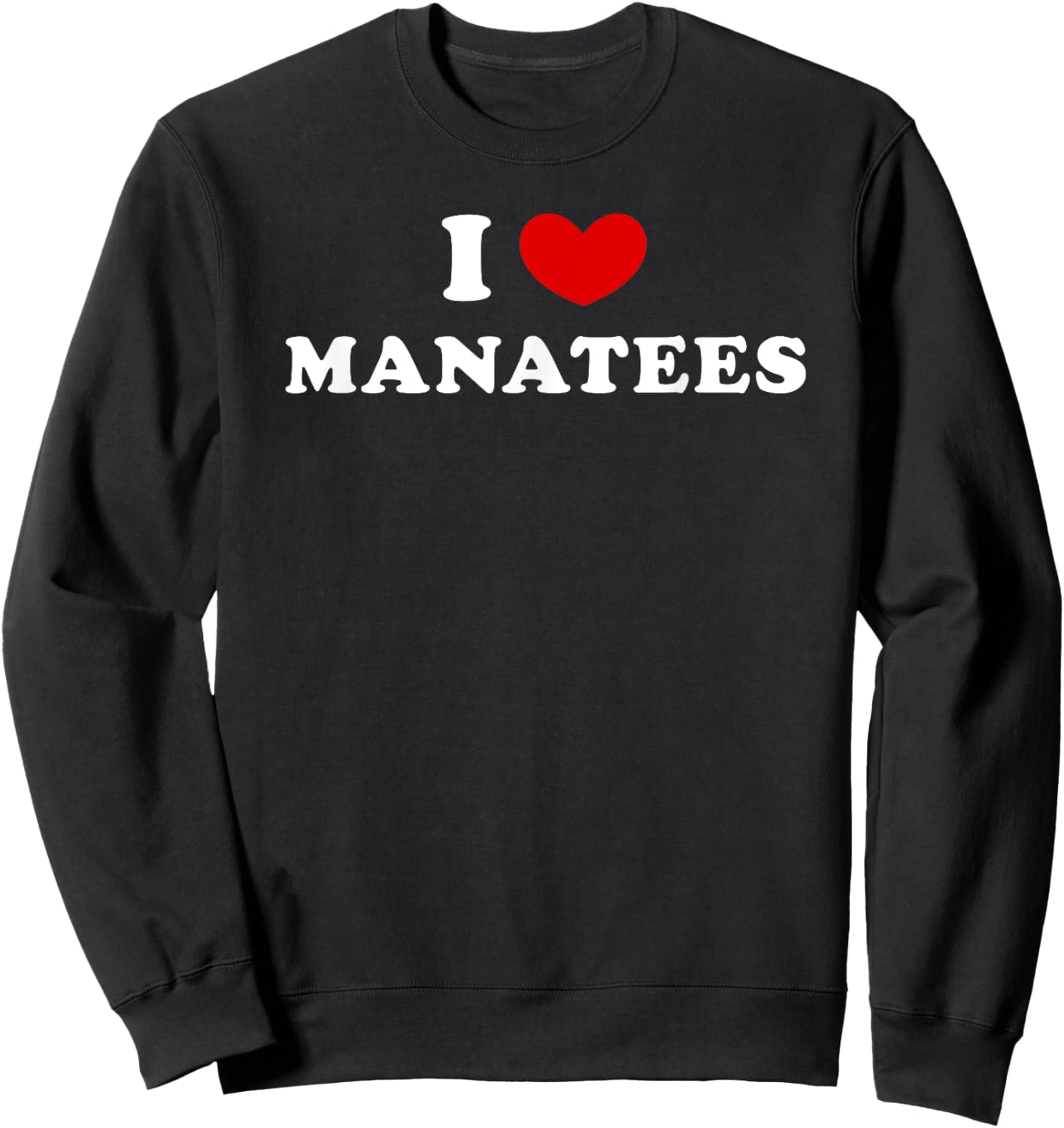 I Love Manatees, I Heart Manatees Sweatshirt - Sweatshirt | Black