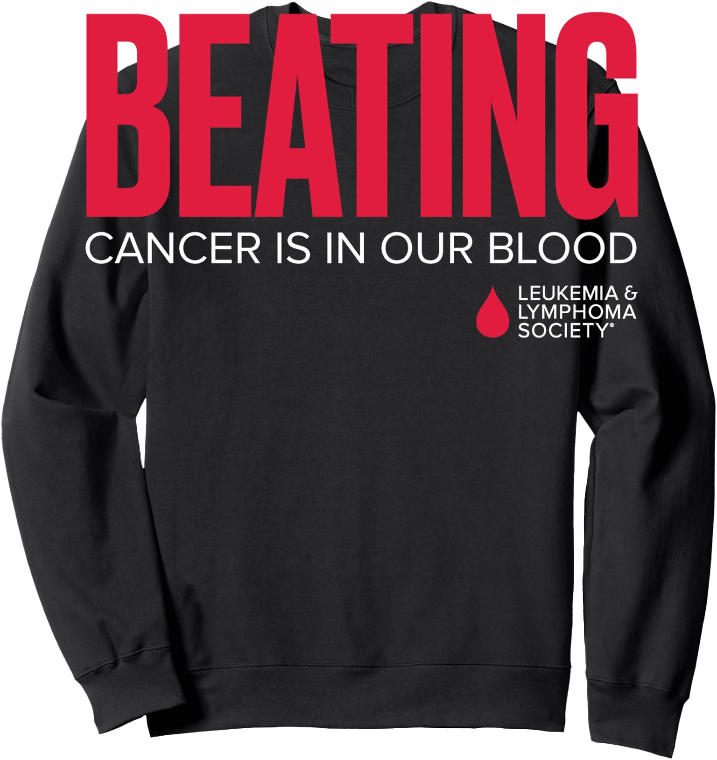 LLS - Beating Cancer is in Our Blood - T Shirt Sweatshirt - Sweatshirt | Black