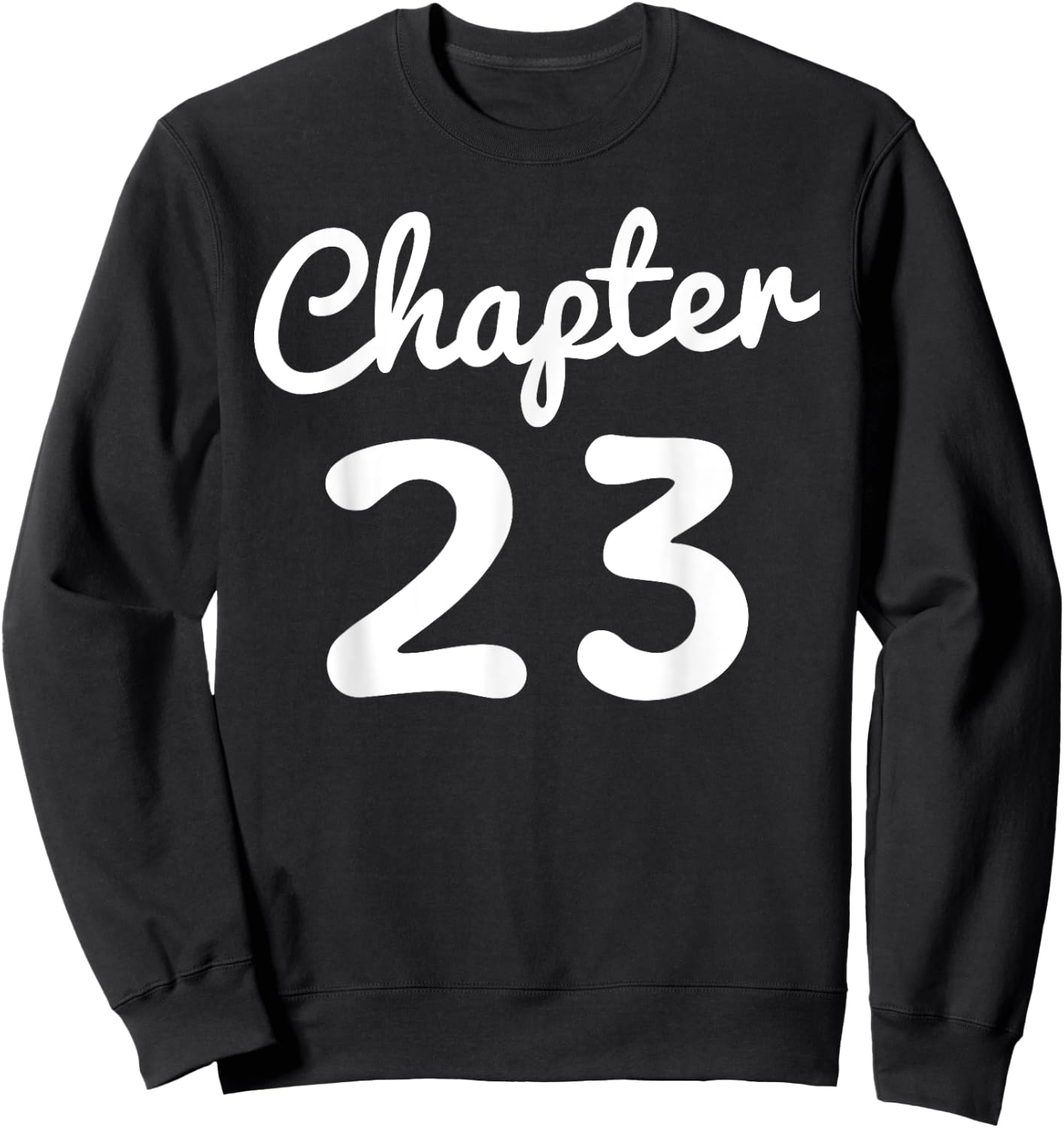 Chapter 23 Women Funny 23rd Birthday Gift 23 Years Old Bday Sweatshirt - Sweatshirt | Black
