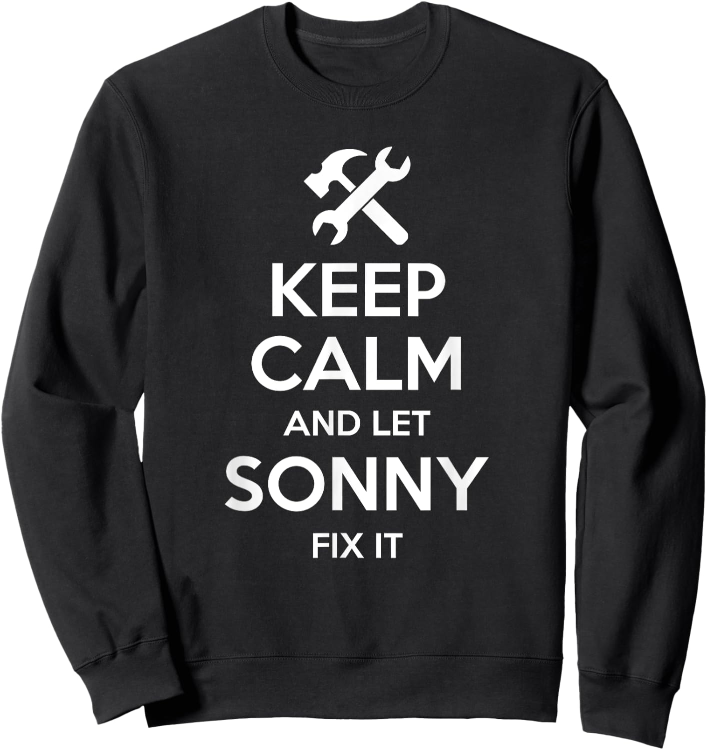 SONNY Fix Quote Funny Birthday Personalized Name Gift Sweatshirt - Sweatshirt | Black