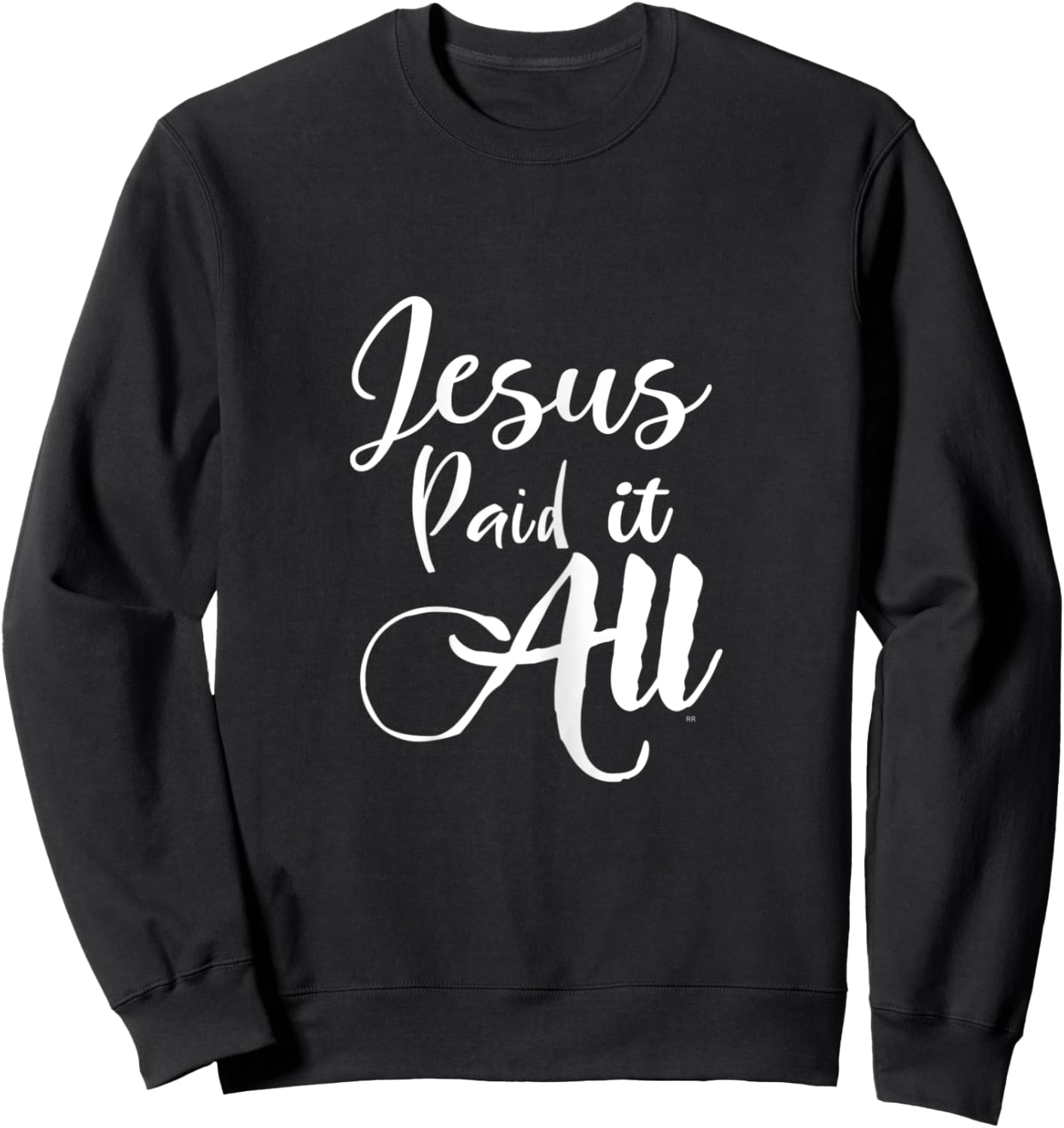 Christian Music Worship Song JESUS PAID IT ALL Sweatshirt - Sweatshirt | Black