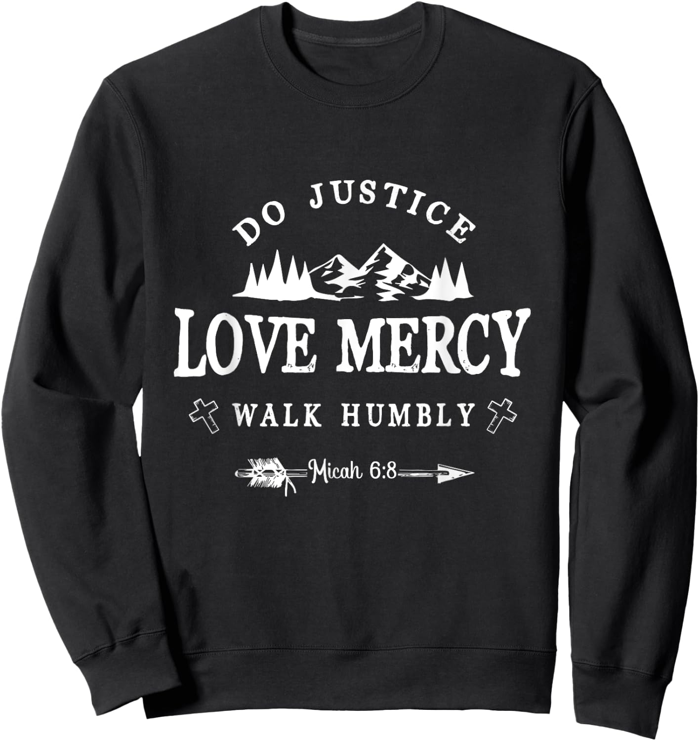 Do Justice Love Mercy Walk Humbly Micah 6:8 - Christian Gift Sweatshirt - Sweatshirt | Black