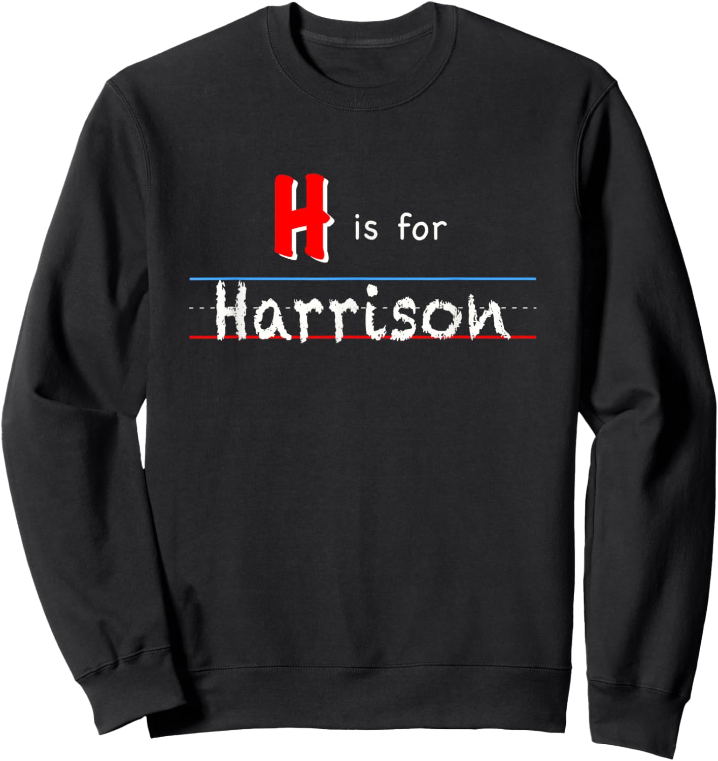 H Is For Harrison, boys custom personalized name kids school Sweatshirt - Sweatshirt | Black