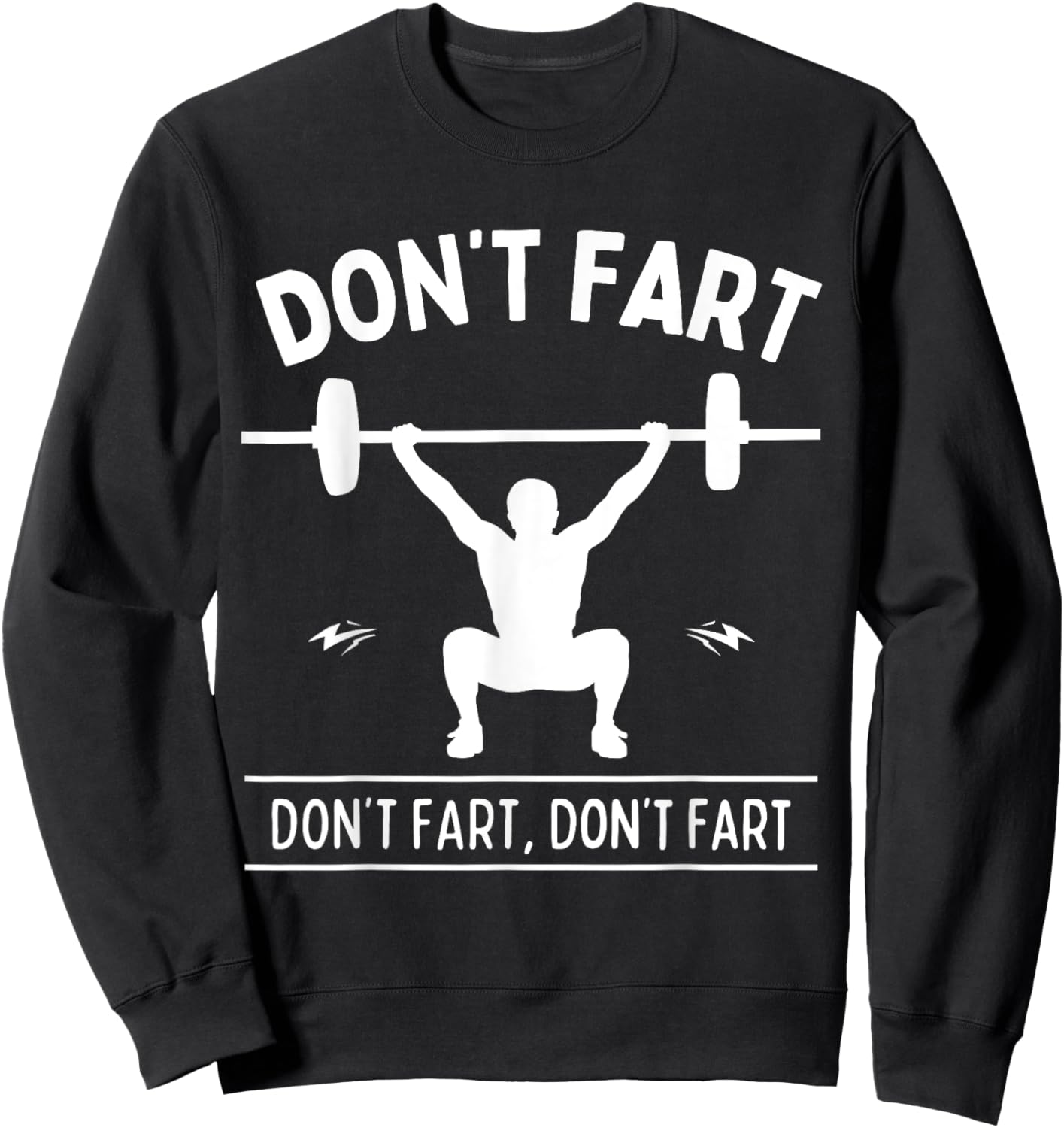 Funny Fitness Workout Apparel Don't Fart Black Men's Gym Humorous Workout Small Sweatshirt - Sweatshirt | Black