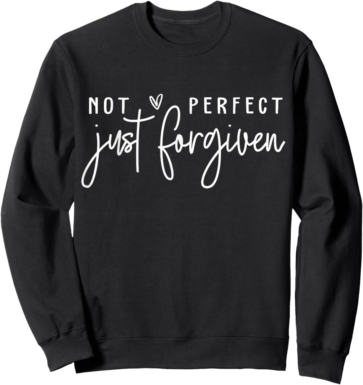 Not Perfect Just Forgiven Christian Easter Day God Jesus Sweatshirt - Sweatshirt | Black
