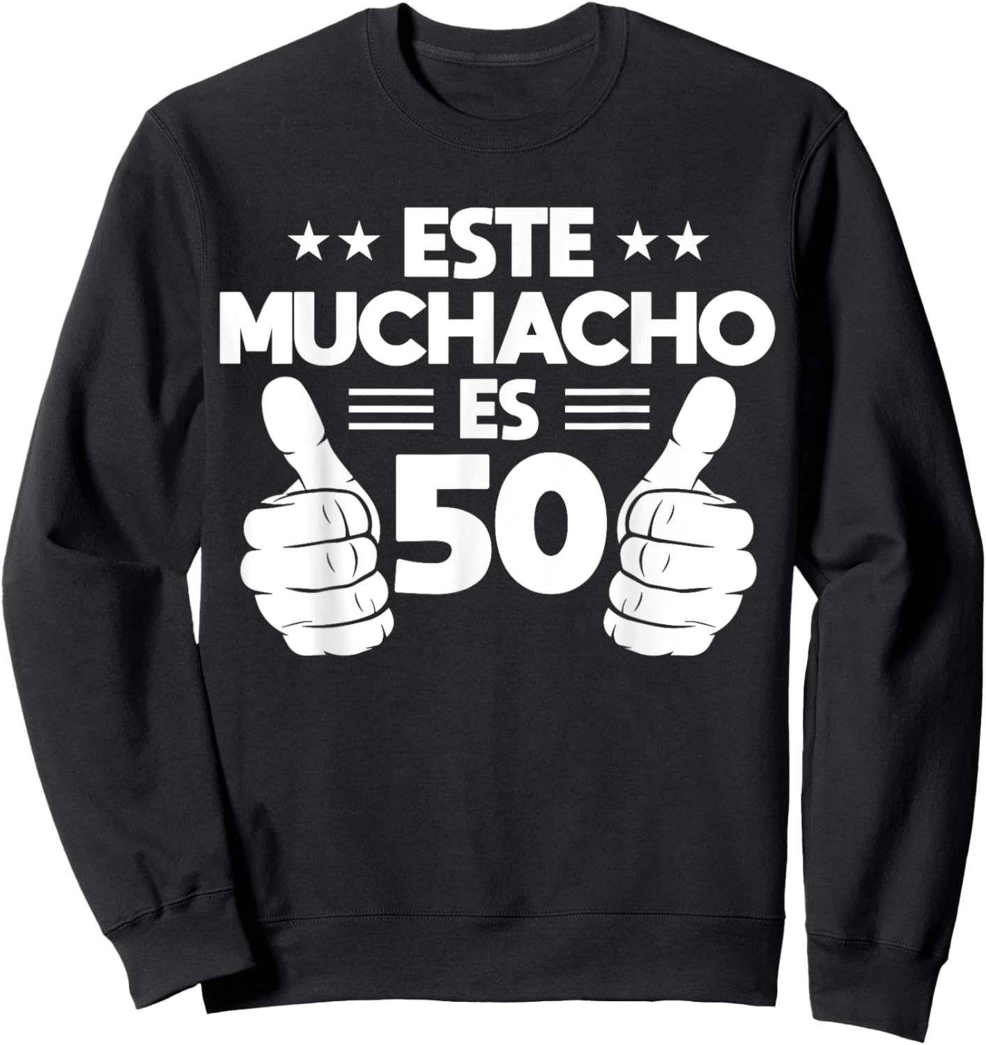 Este Muchacho Es 50 Year Old Birthday Spanish 50th Cool Sweatshirt - Sweatshirt | Black