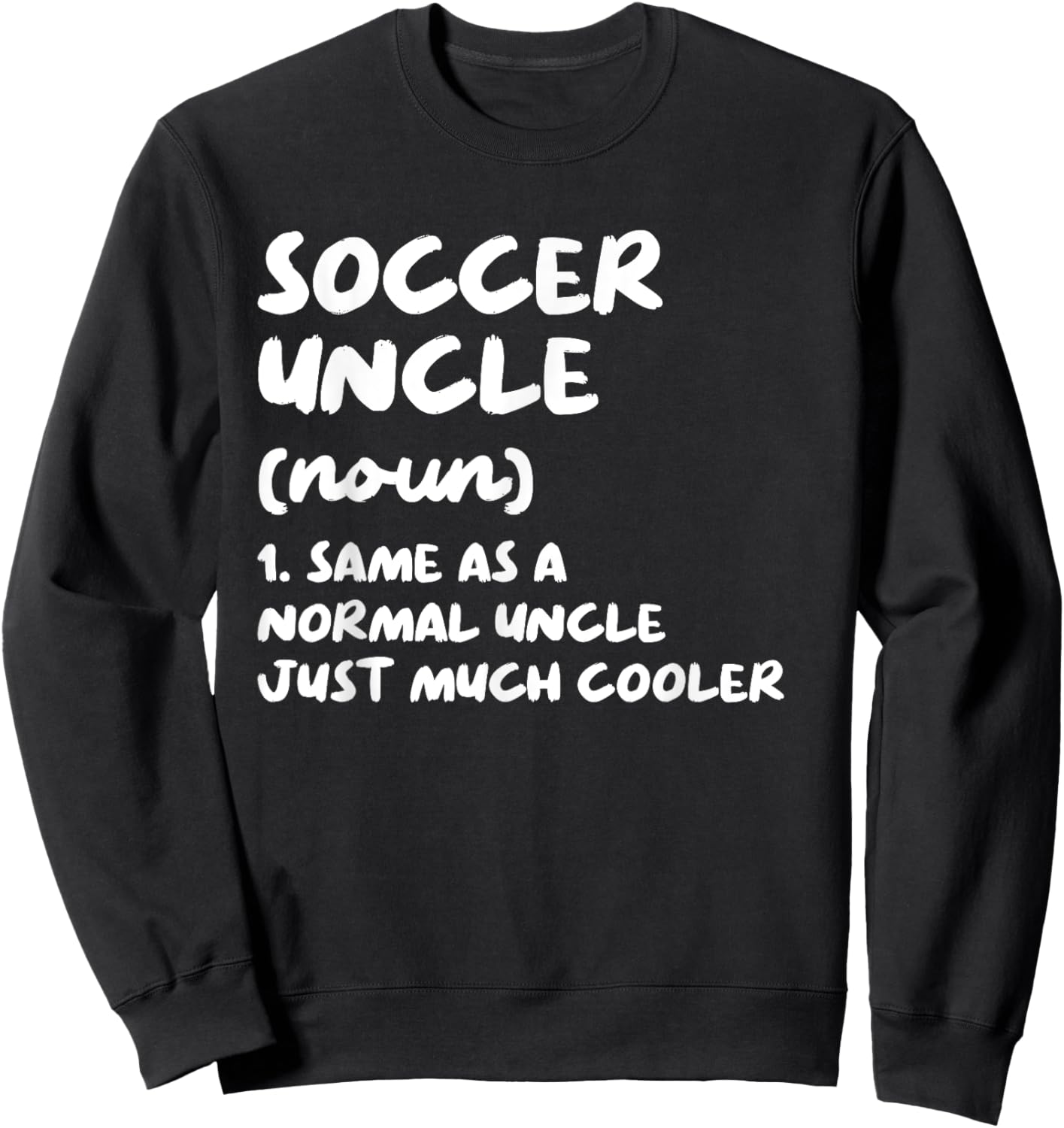 Soccer Uncle Definition Funny Sports Sweatshirt - Sweatshirt | Black