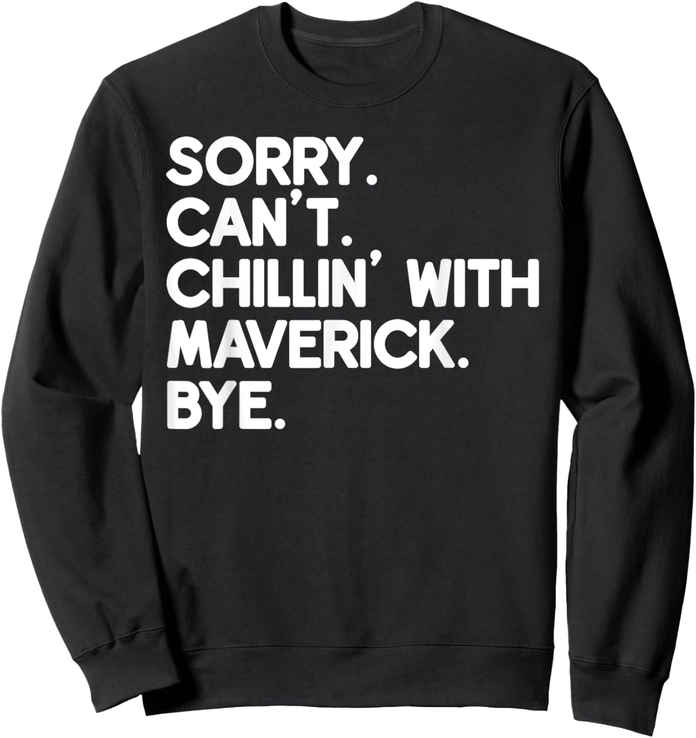 MAVERICK First Name Funny Personalized Named Friend Of Sweatshirt - Sweatshirt | Black