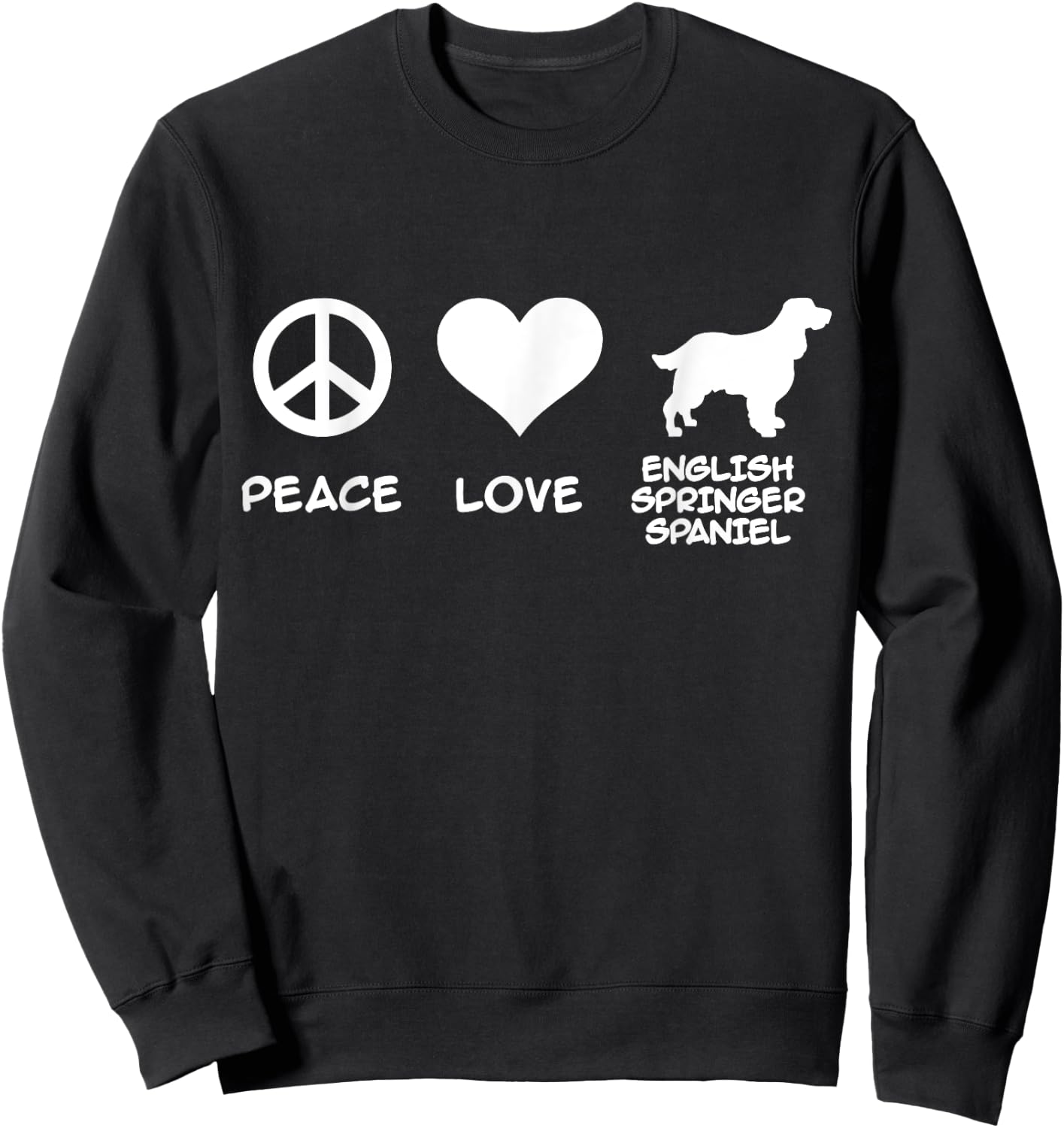 Peace, Love, English Springer Spaniel Sweatshirt - Sweatshirt | Black