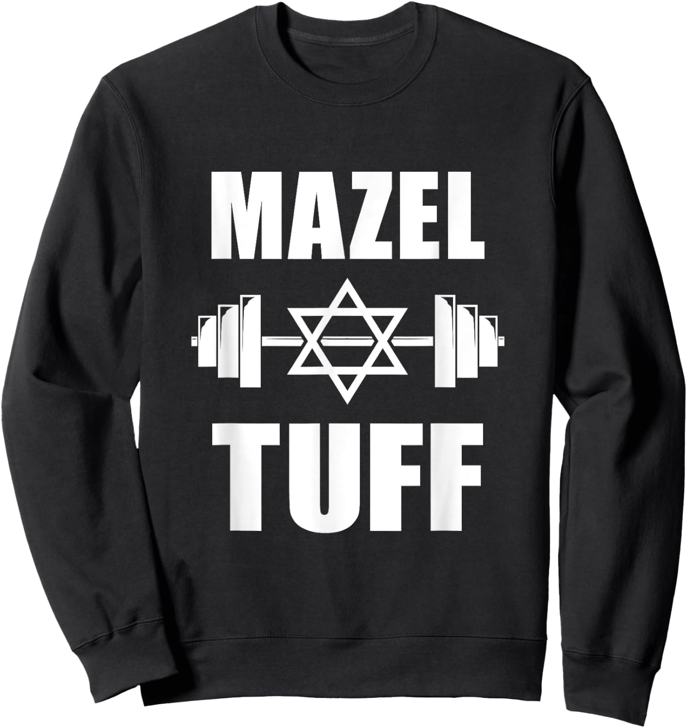 Mazel Tuff Funny Jewish Workout Sweatshirt - Sweatshirt | Black