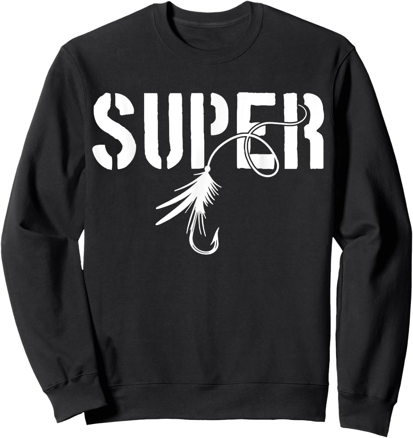Fly Fishing Super Fly Trout Fishing Funny Fisherman Gift Sweatshirt - Sweatshirt | Black