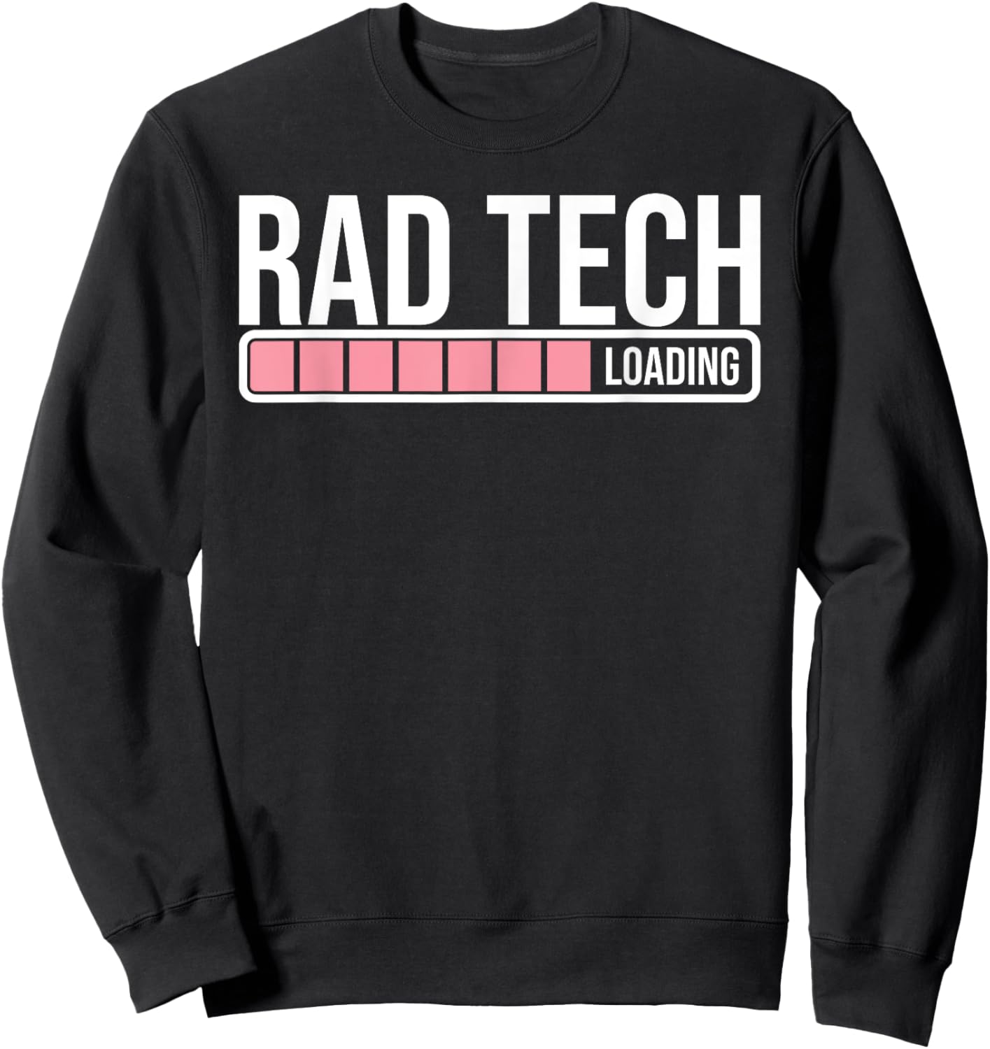 Rad Tech Loading - Future Radiology Student Graduation Sweatshirt - Sweatshirt | Black