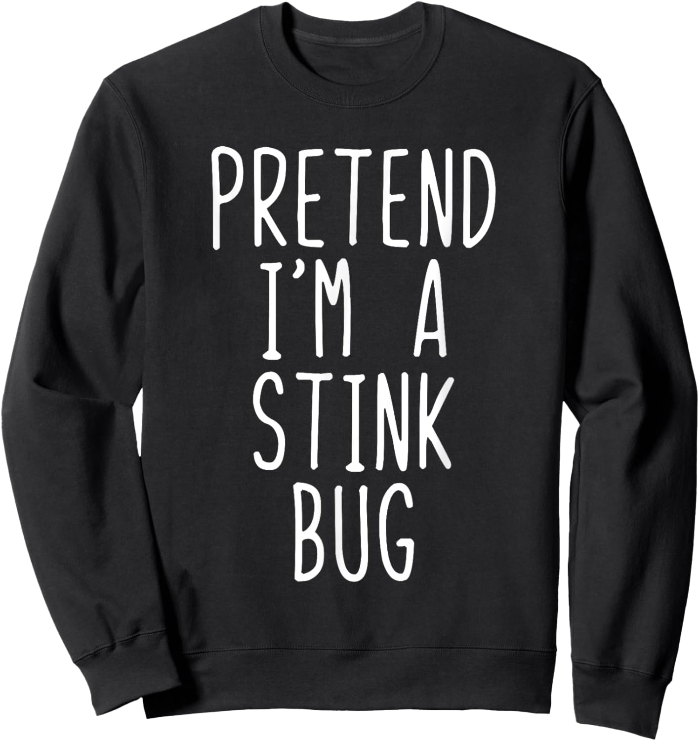 Pretend I'm A Stink Bug Costume Halloween Lazy Adult Kids Sweatshirt - Sweatshirt | Black