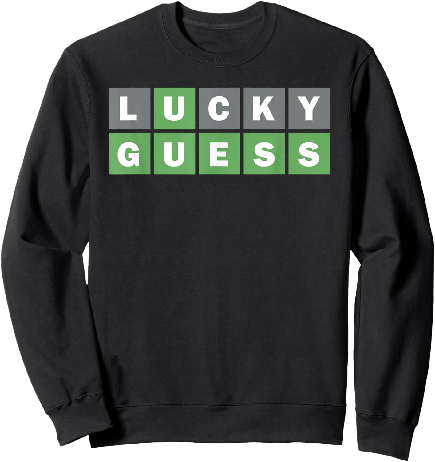 Lucky Guess, Five-Letter Word Guessing Game, Fun Word Puzzle Sweatshirt - Sweatshirt | Black