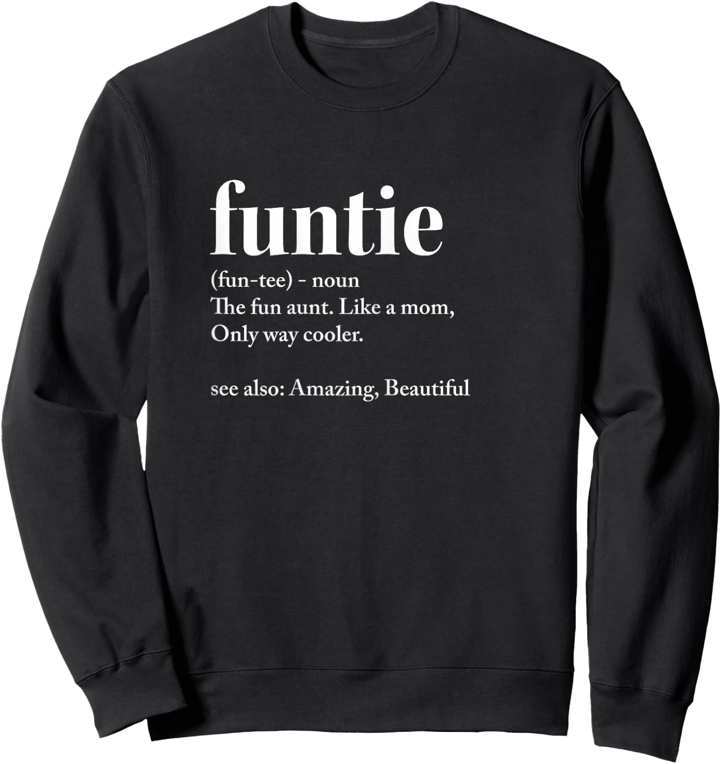 Funtie for All Aunts Sweatshirt - Sweatshirt | Black