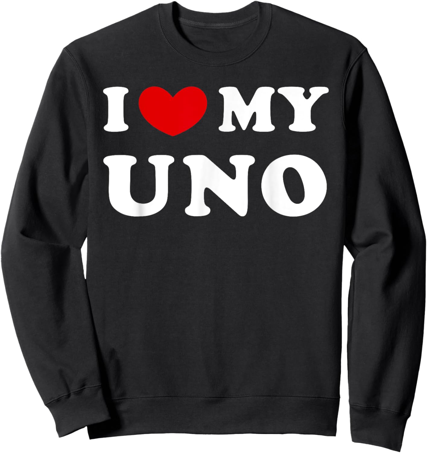 I Love My Uno, I Heart My Uno Sweatshirt - Sweatshirt | Black