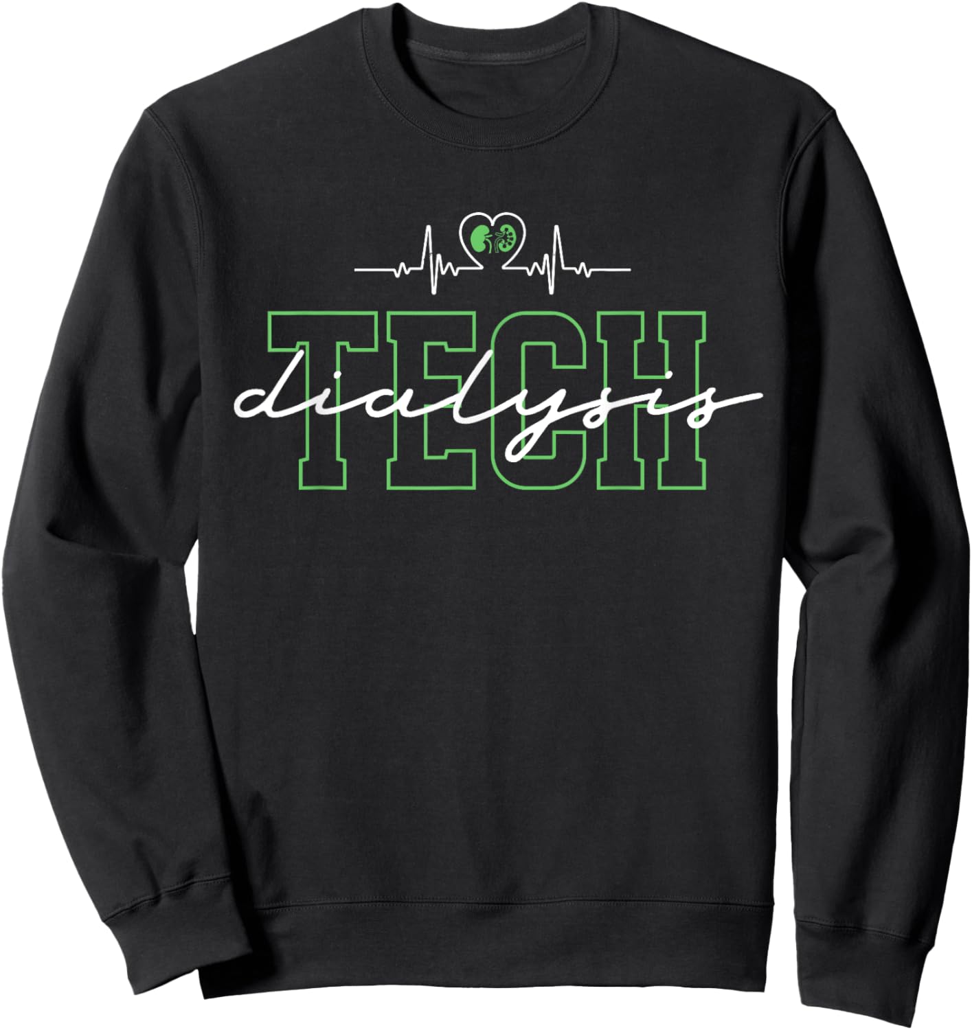 Dialysis Tech Nephrology Dialysis Technician Sweatshirt - Sweatshirt | Black