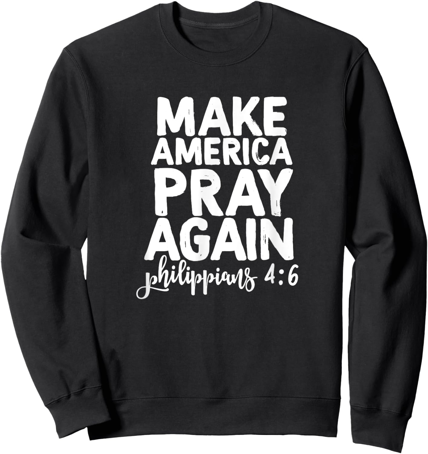 Make America Pray Again - Love Jesus Love America Sweatshirt - Sweatshirt | Black