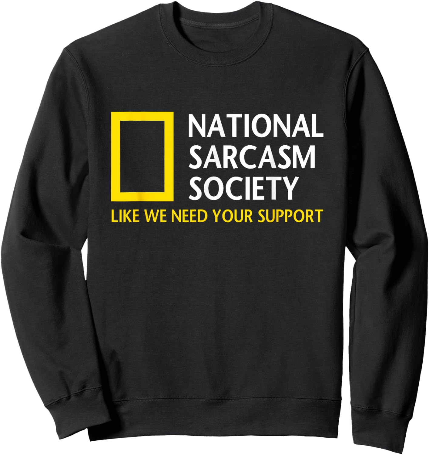 National Sarcasm Society Funny Satirical Parody Designs Short Sleeve Sweatshirt - Sweatshirt | Black