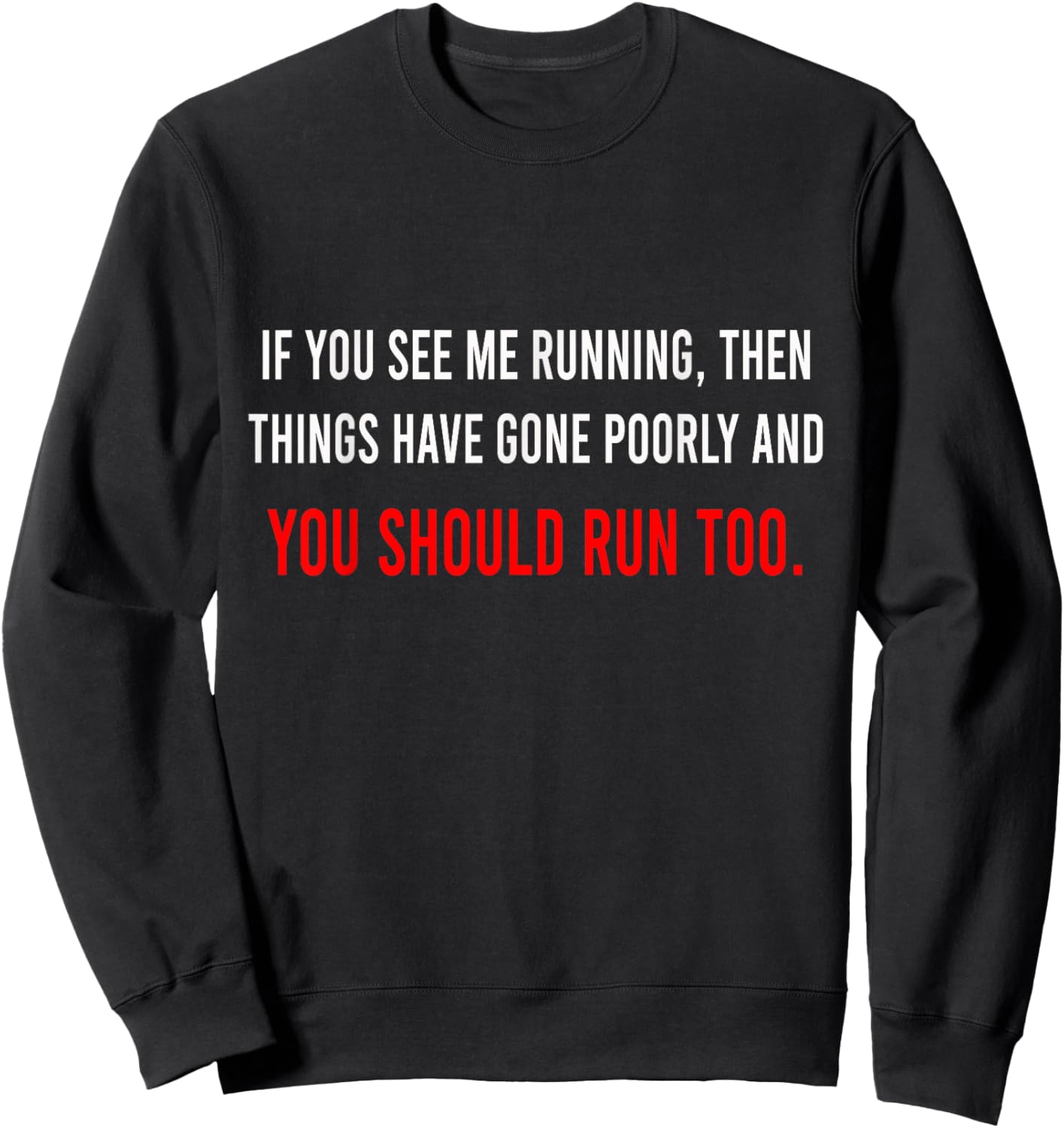 If You See Me Running Then Things Have Gone Poorly Science Sweatshirt - Sweatshirt | Black