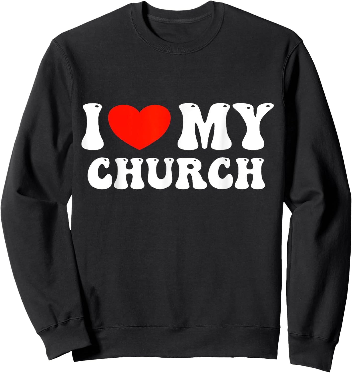 I Love My Church Sweatshirt - Sweatshirt | Black