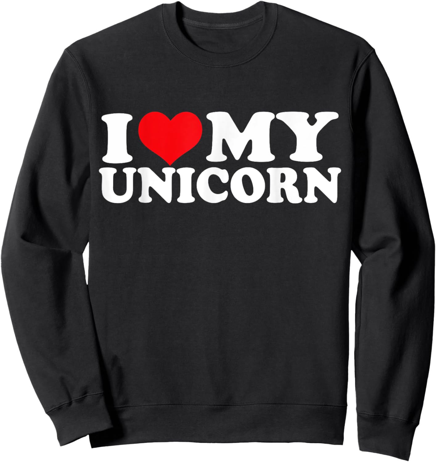 I Love My Unicorn, I Heart Unicorn Sweatshirt - Sweatshirt | Black