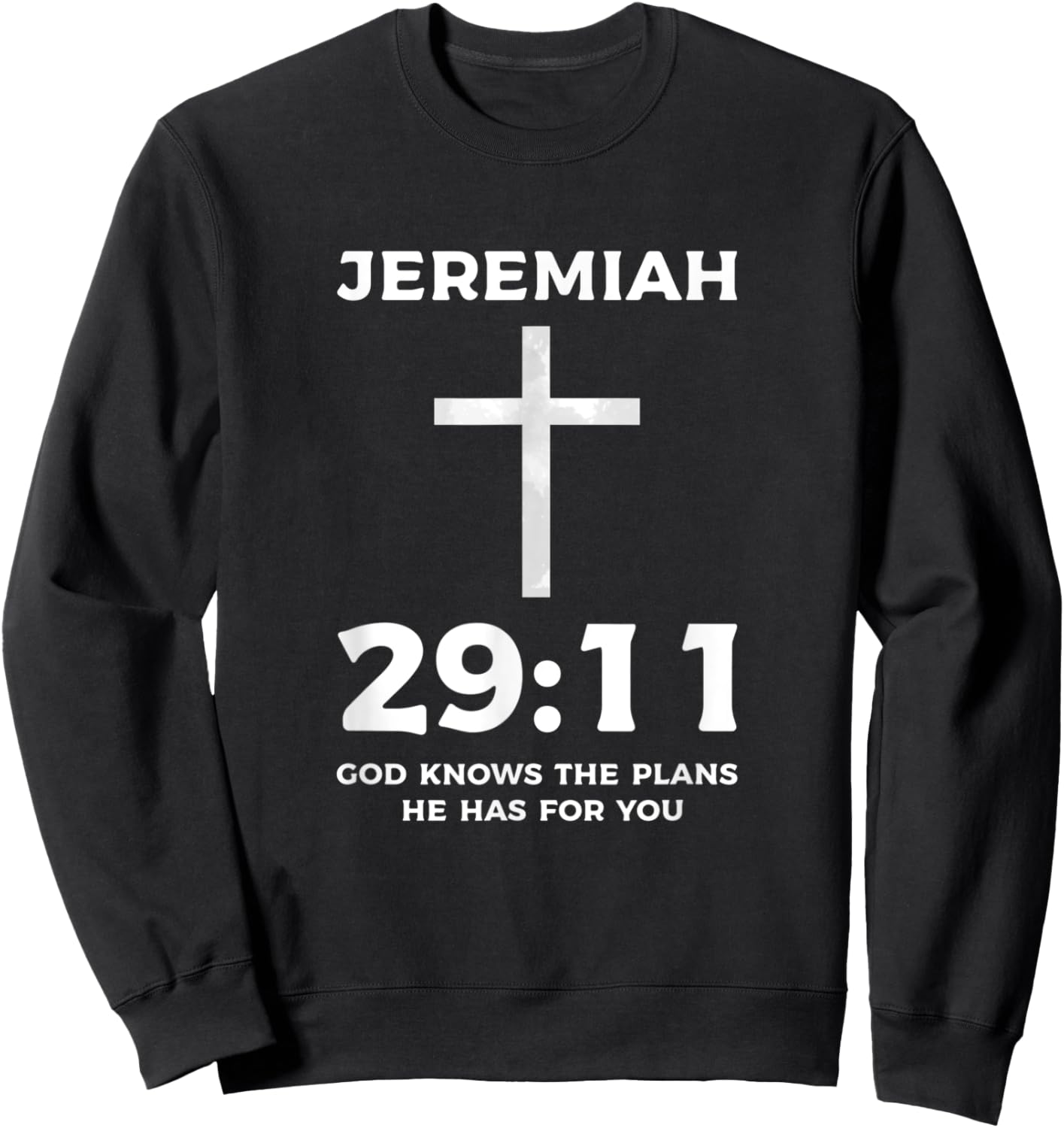 Bible God Knows The Plans He Has For You Jeremiah 29 11 Sweatshirt - Sweatshirt | Black