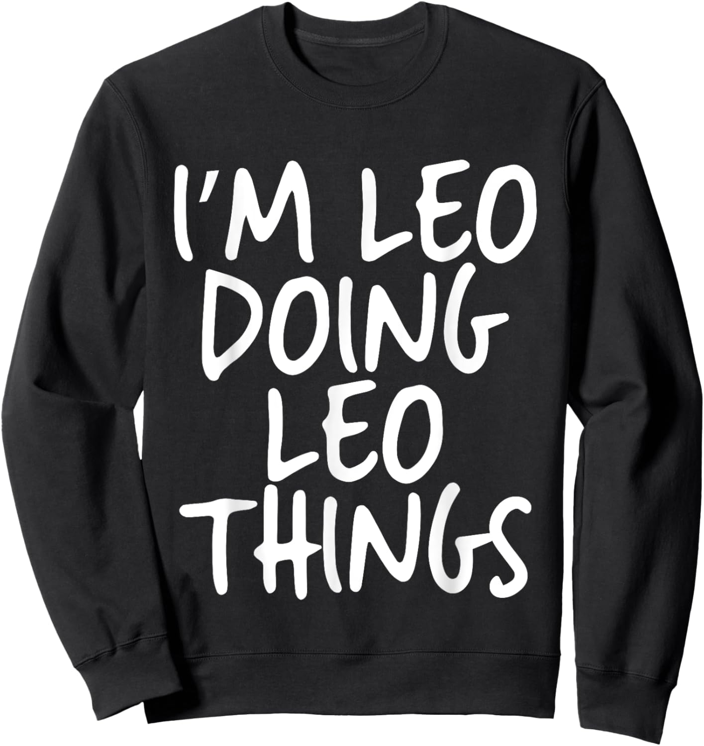 I'm Leo Doing Leo Things Personalized Funny First Name Sweatshirt - Sweatshirt | Black
