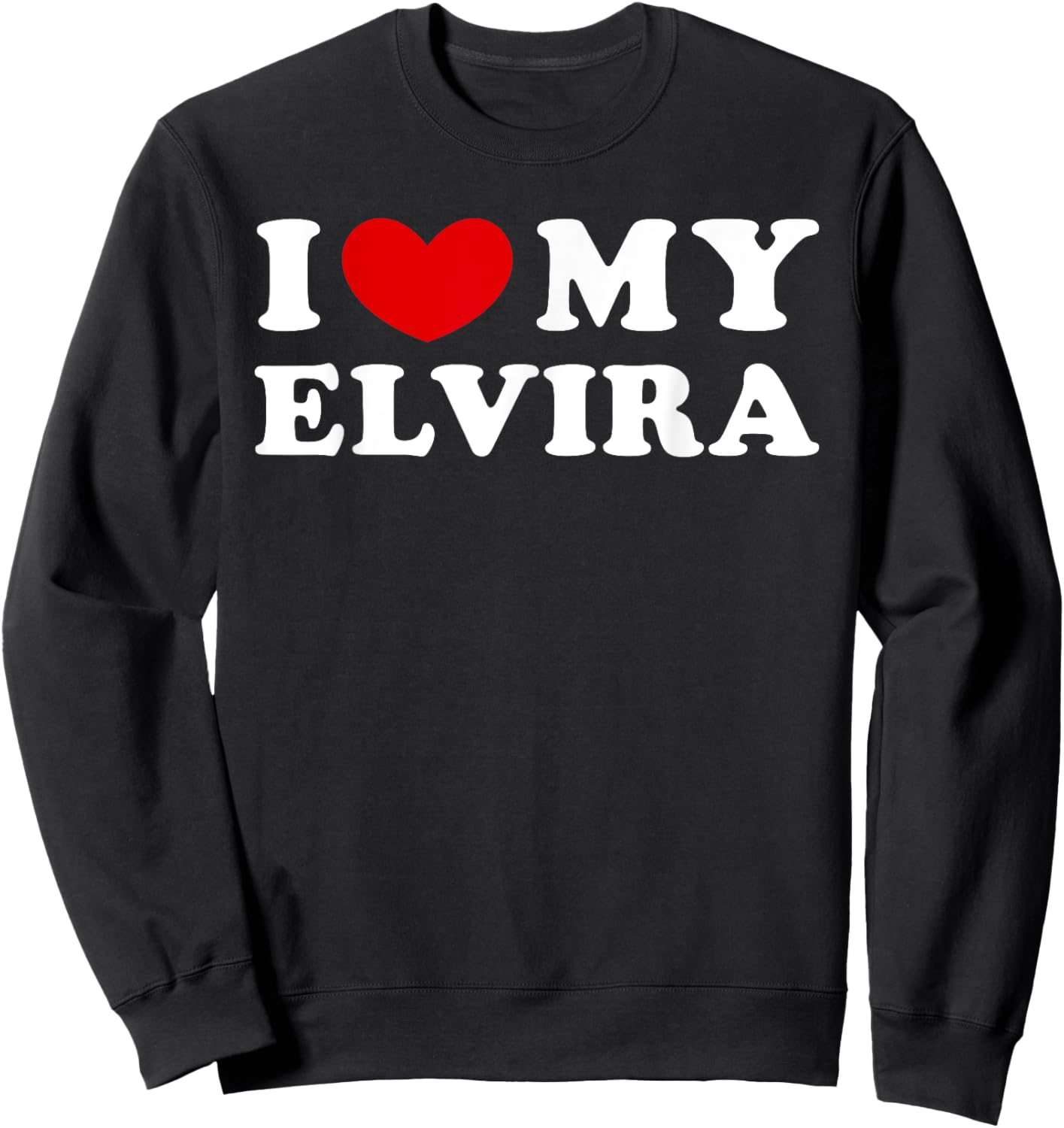 I Love My Elvira, I Heart My Elvira Sweatshirt - Sweatshirt | Black