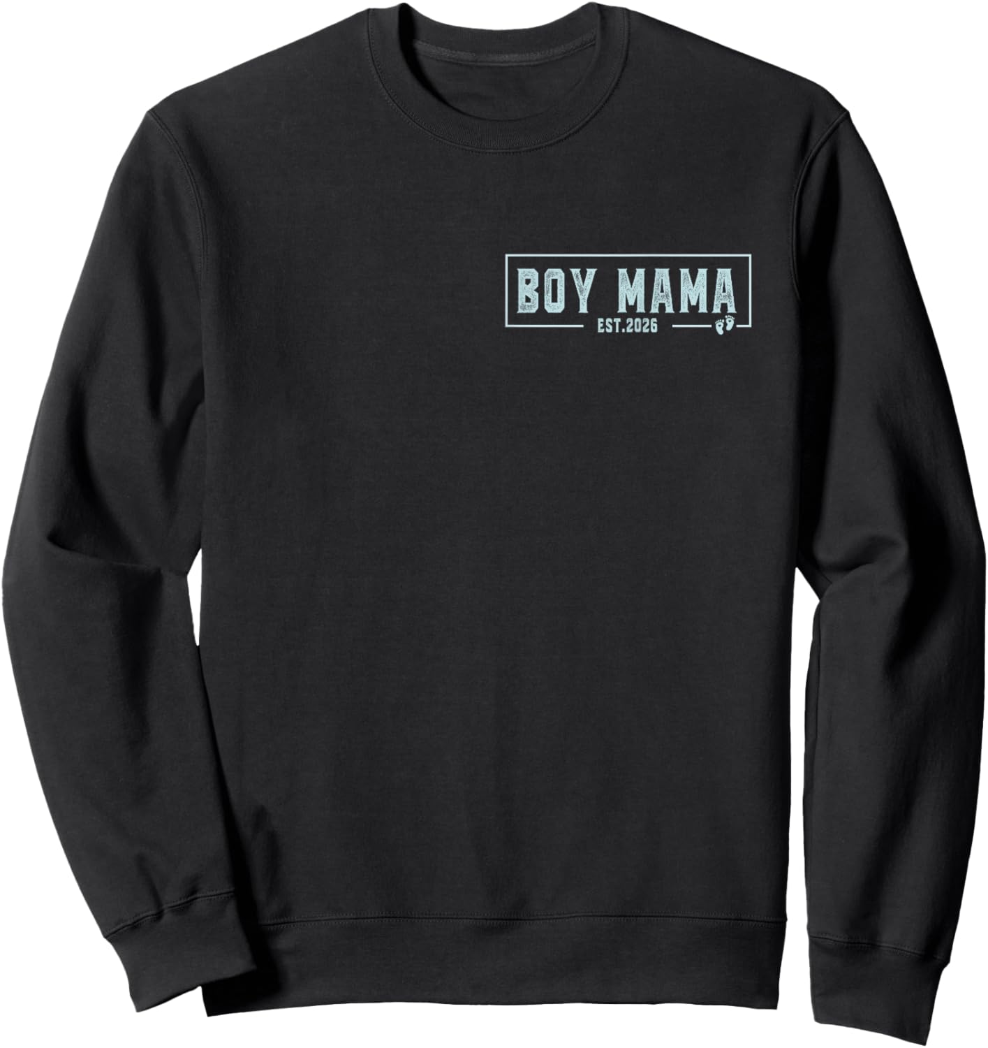 Boy Mama Est 2026 Boy Mom Pregnancy Mom To Be New Mama 2026 Sweatshirt - Sweatshirt | Black