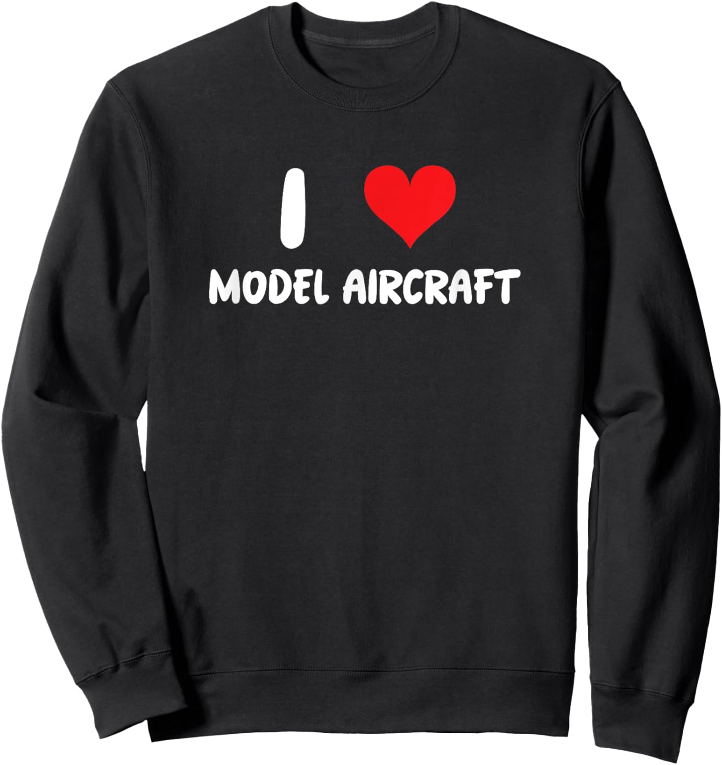 I Love Model Aircraft - Heart - Model Making Maker Planes Sweatshirt - Sweatshirt | Black