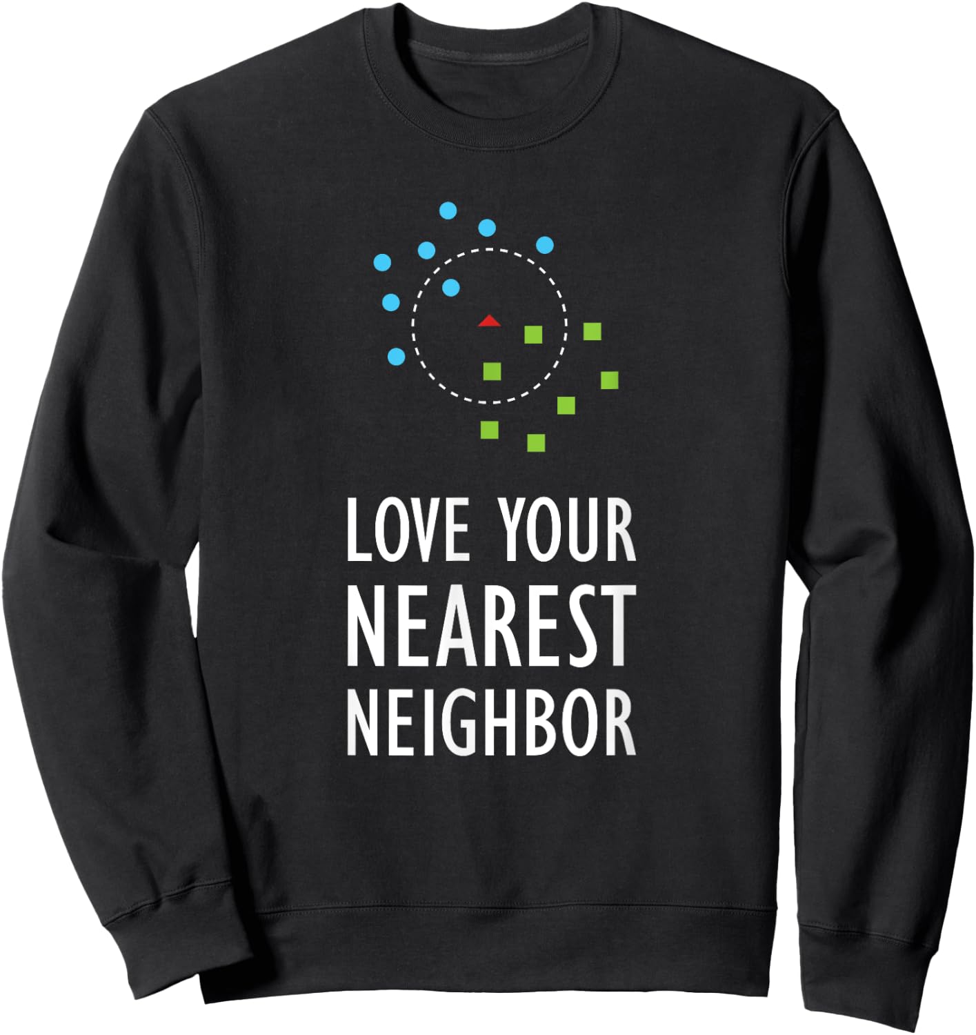 Machine Learning Nearest Neighbor Algorithm AI Artificial Sweatshirt - Sweatshirt | Black