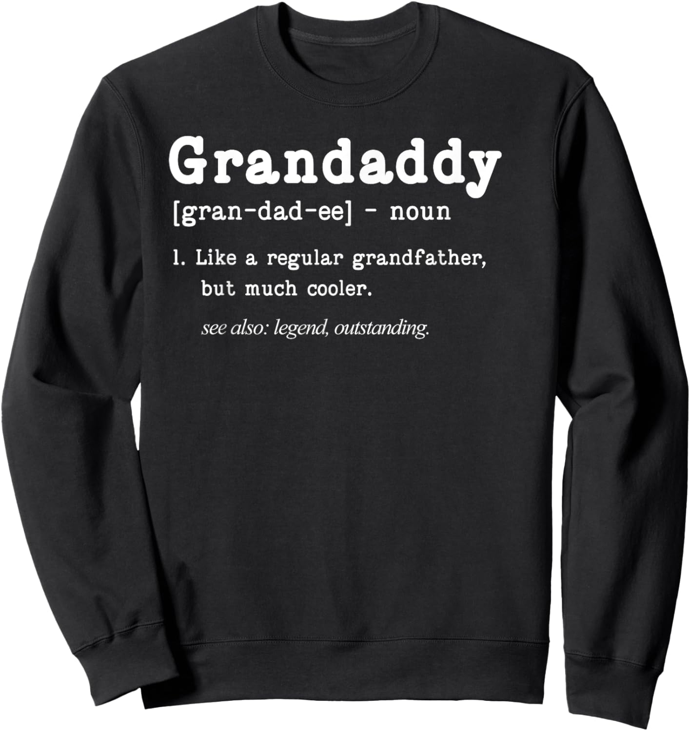 Grandaddy Definition Father's Day Dad Grandpa Sweatshirt - Sweatshirt | Black