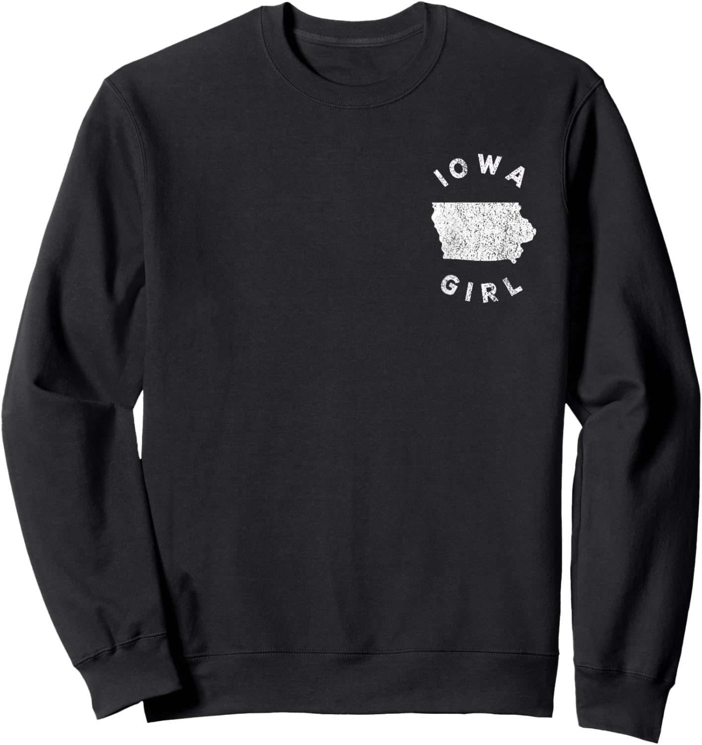 Iowa Girl Funny Hometown Iowa Home Iowa Roots Sweatshirt - Sweatshirt | Black