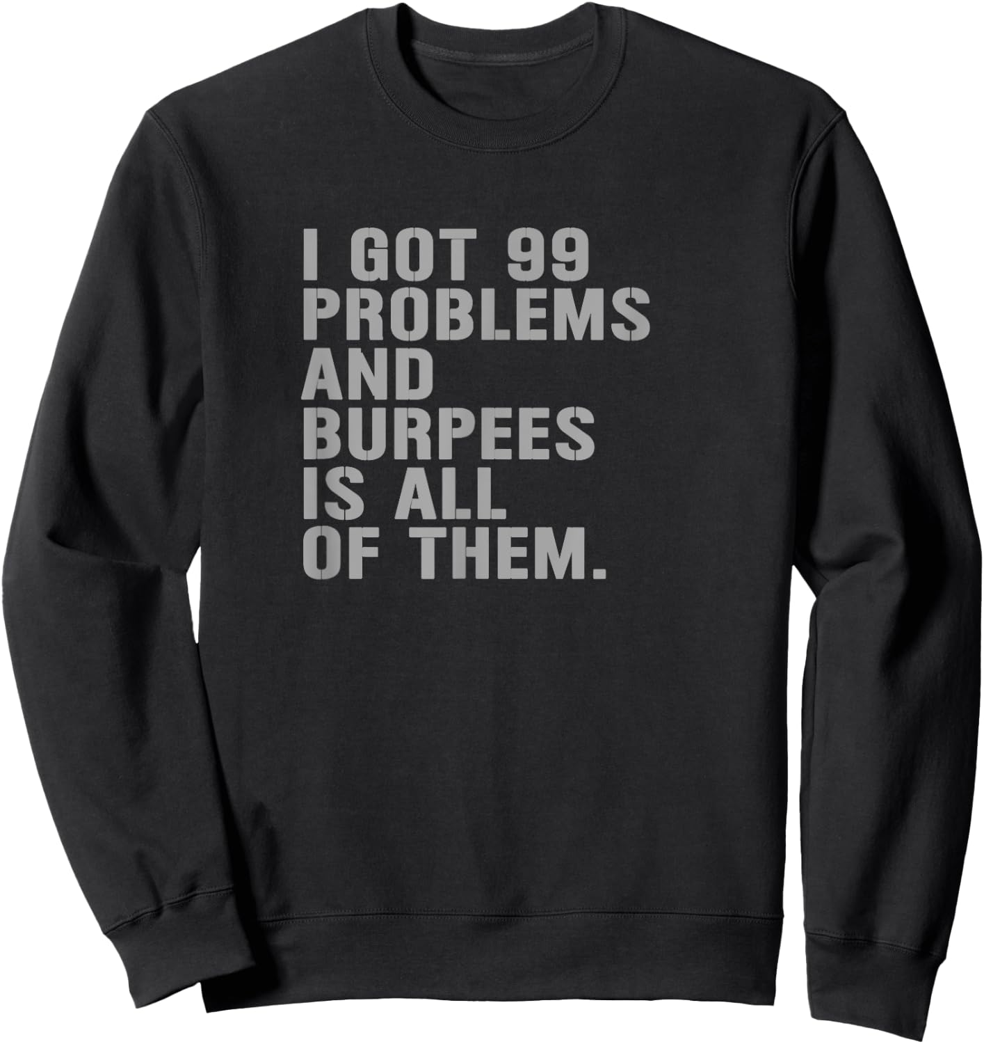 99 Burpees Workout Apparel Funny Burpees Workout Fitness Sweatshirt - Sweatshirt | Black