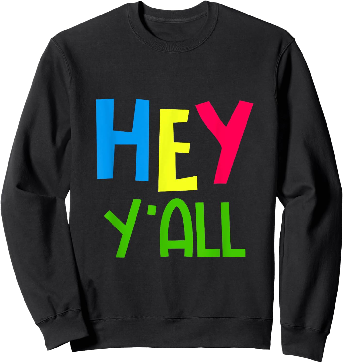 GGT Southern Hey Yall Georgia Texas Alabama Friendly Sweatshirt - Sweatshirt | Black
