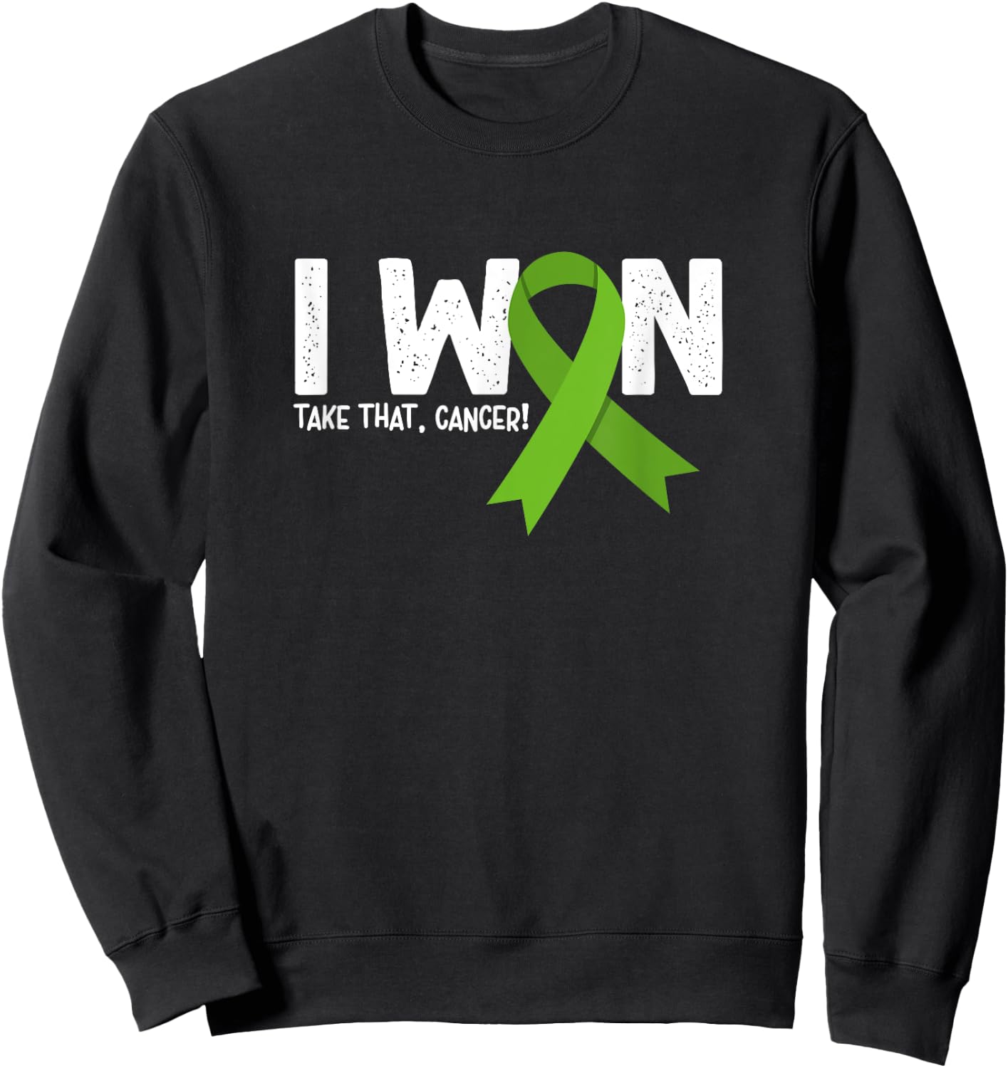 I Won Take That Cancer, Lymphoma Cancer Survivor Sweatshirt - Sweatshirt | Black