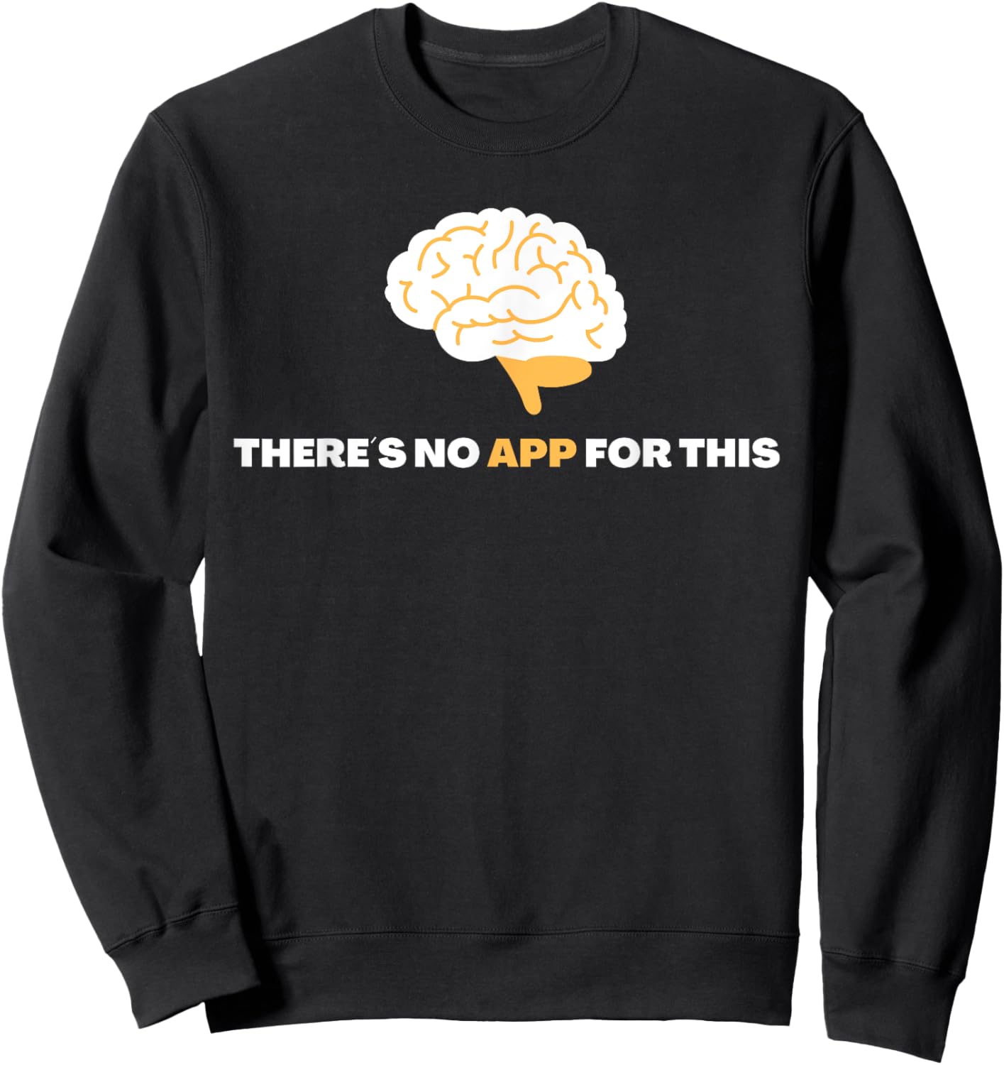 There´s No App For This - Mindful Brain Yoga - Good Habits Sweatshirt - Sweatshirt | Black