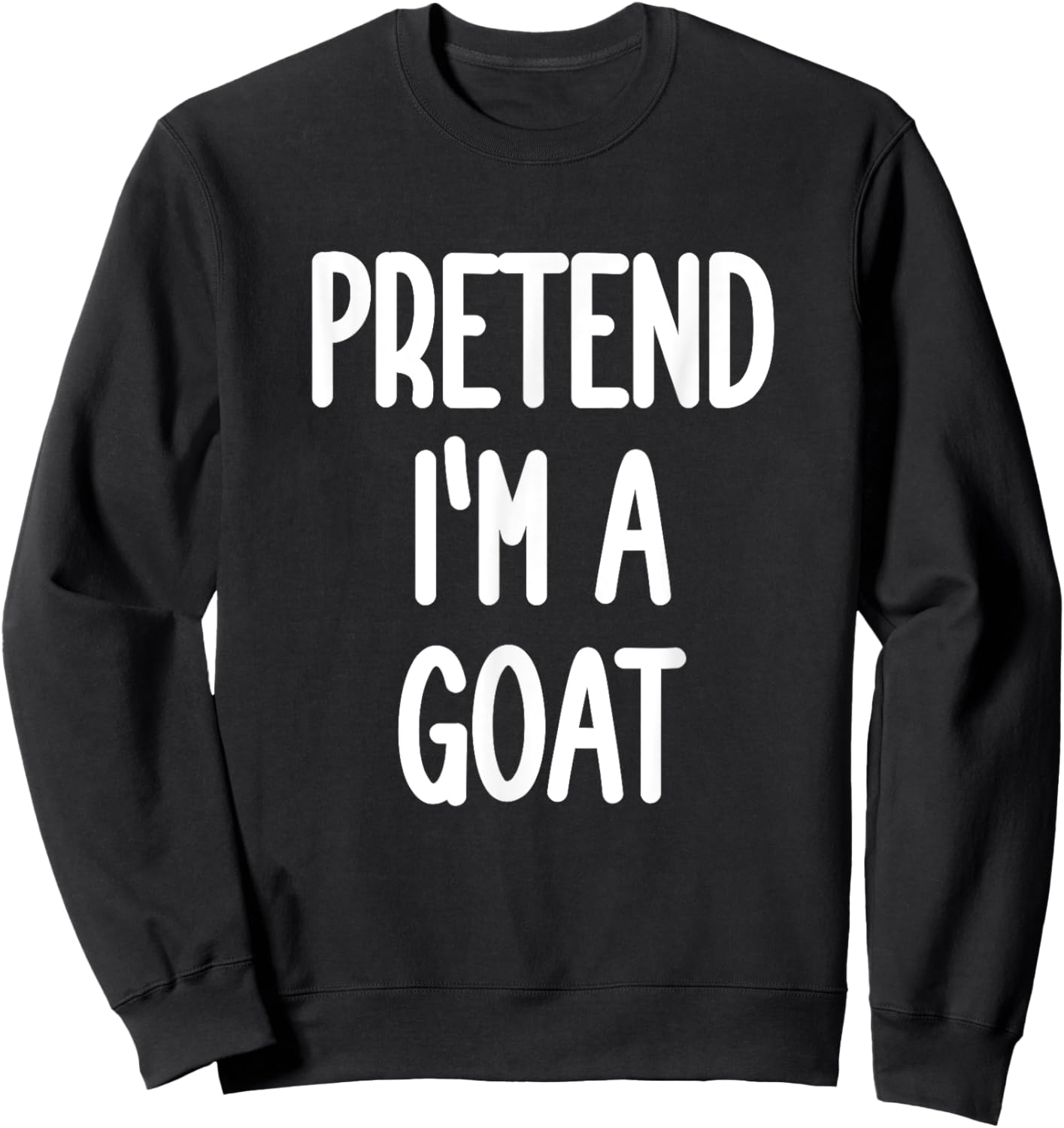 Pretend I'm A Goat Costume Sweatshirt - Sweatshirt | Black