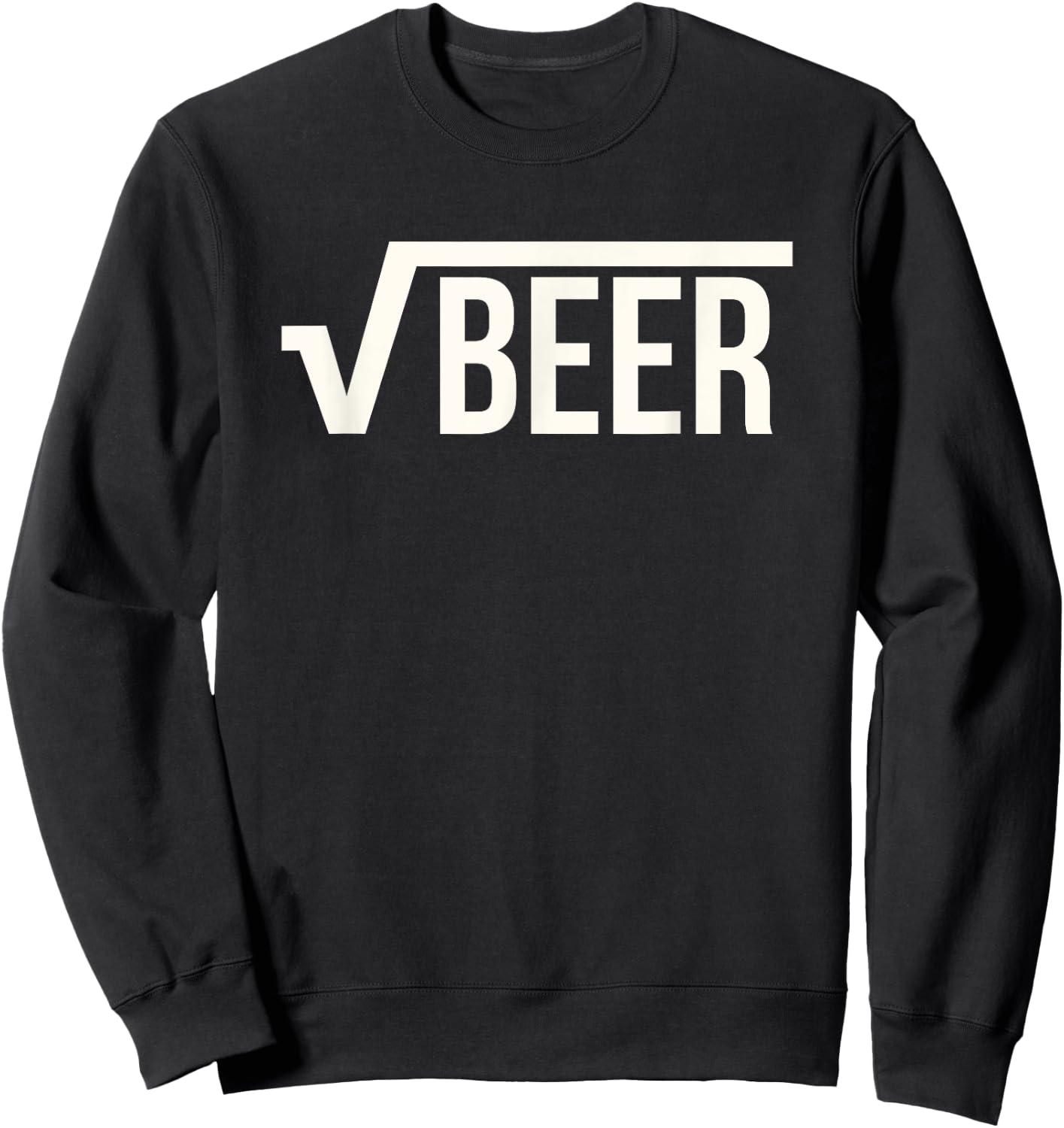 Root Beer (Square Root of Beer) Math Joke Gift Sweatshirt - Sweatshirt | Black