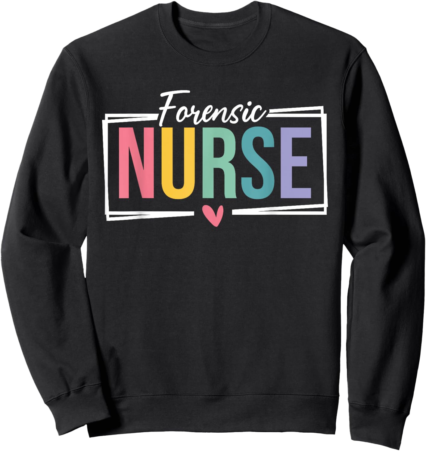 Forensic Nurse Practitioner Funny Medical Sane Nurse Sweatshirt - Sweatshirt | Black