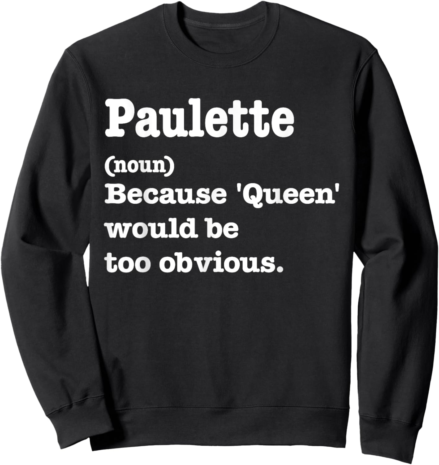 PAULETTE Sarcasm Queen - Custom PAULETTE Women's Sweatshirt - Sweatshirt | Black
