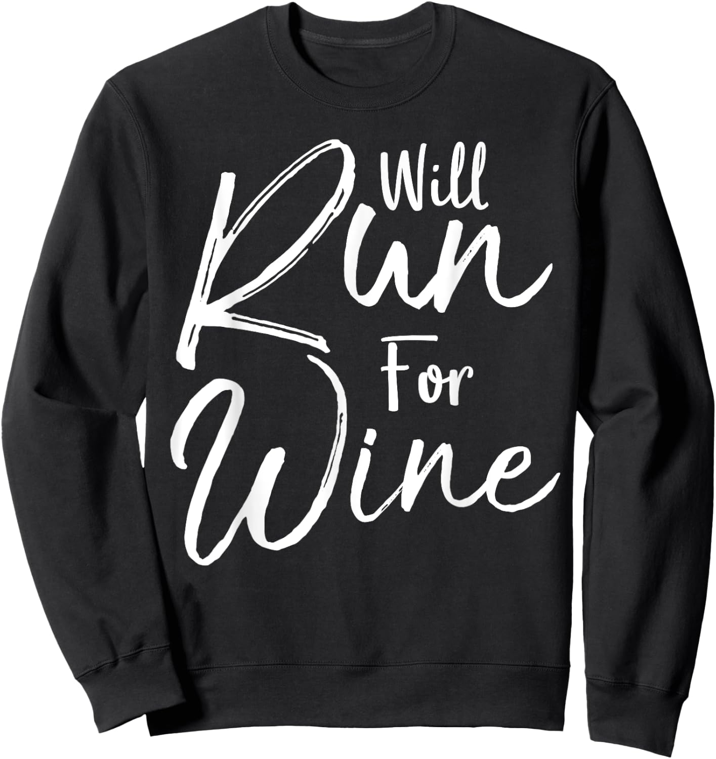 Running Quote for Runners Sarcastic Joke Will Run for Wine Sweatshirt - Sweatshirt | Black