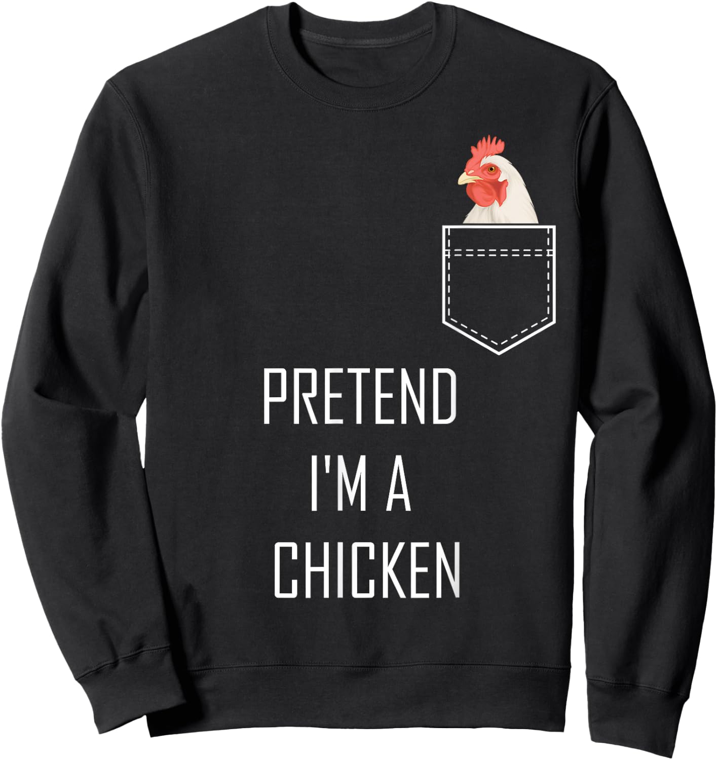 Pretend Im A Chicken Funny Halloween Costume Farm Animal Sweatshirt - Sweatshirt | Black